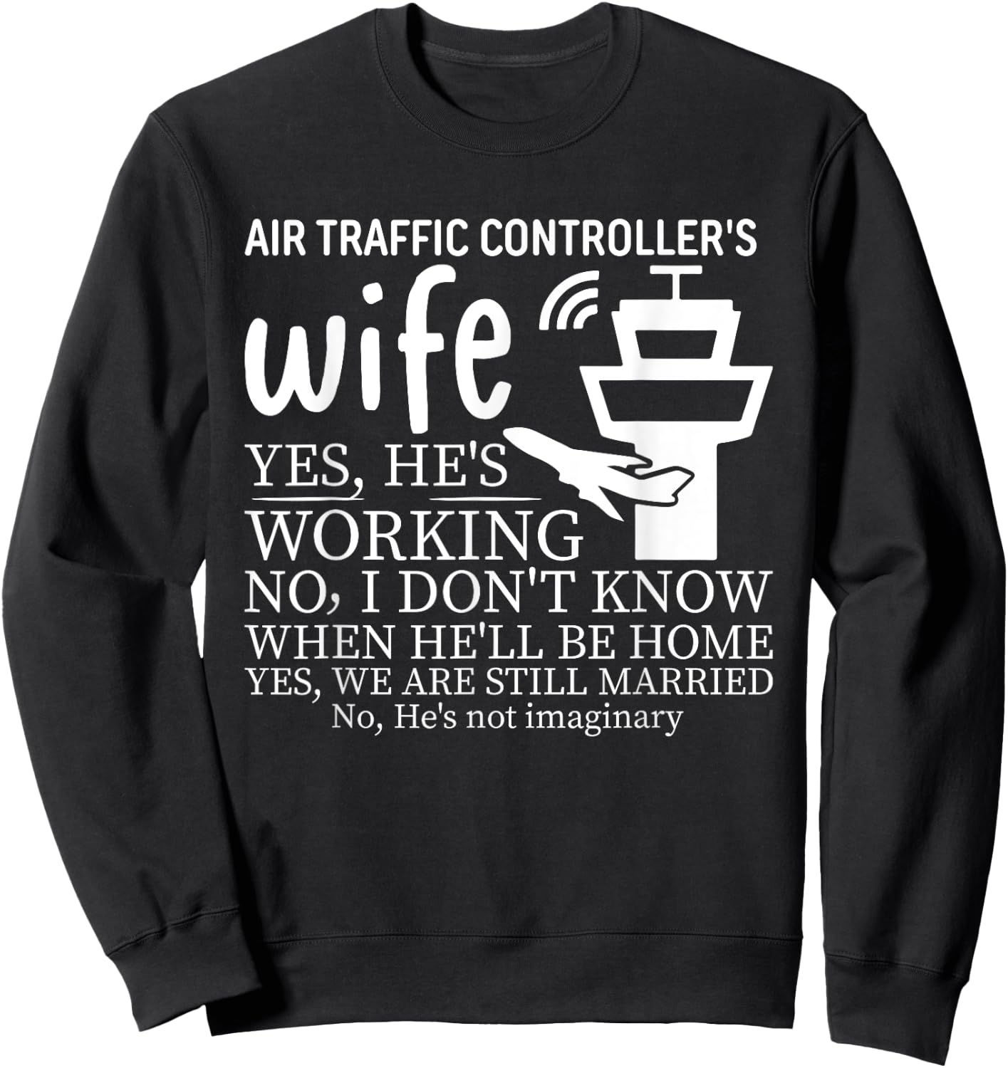 Air Traffic Controller's Wife, He's Working Sweatshirt - Sweatshirt | Black