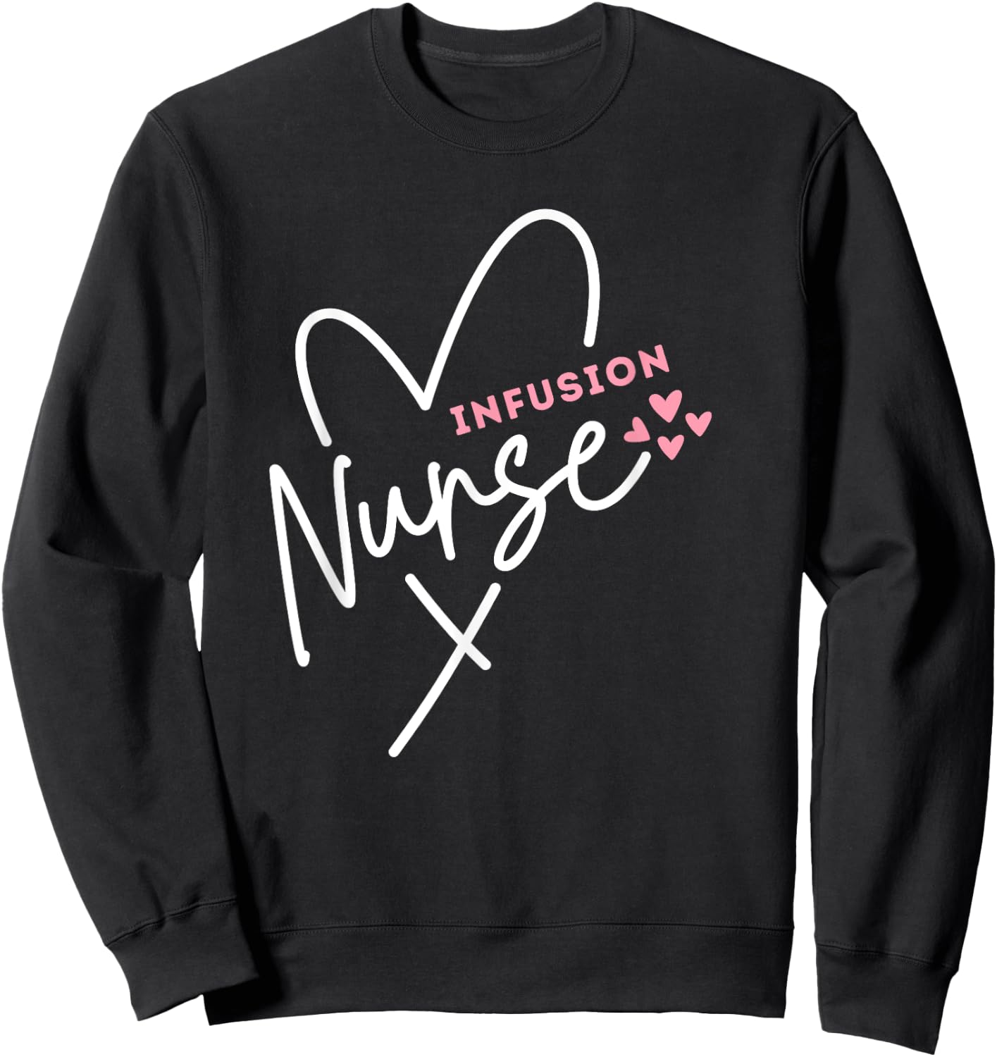 Cute Infusion Nurse Heart Novelty Graphic Gift Group Sweatshirt - Sweatshirt | Black