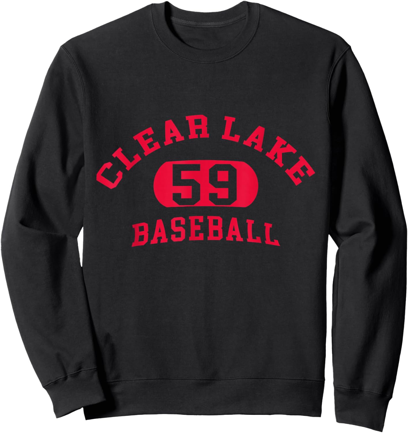 Funny Clear Lake 59 Baseball Quote Baseball Cool Clear Lake Sweatshirt - Sweatshirt | Black