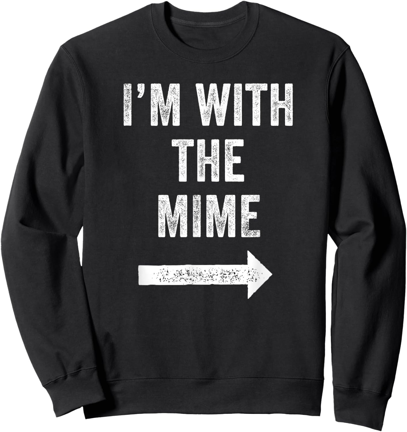 Funny I'm With the Mime 2024 Halloween Costume Sweatshirt - Sweatshirt | Black