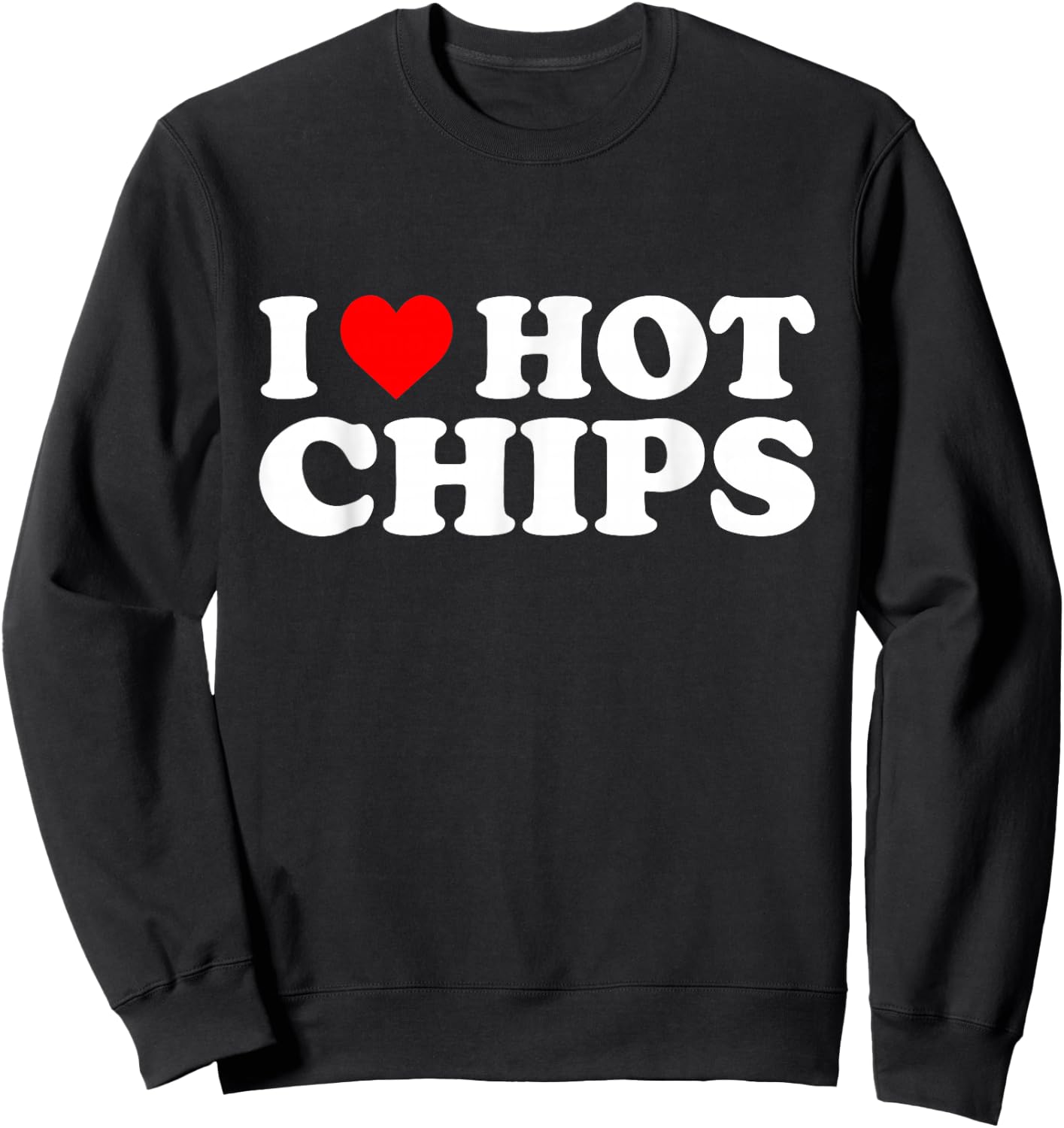 I Love Hot Chips I Heart Hot Chips Sweatshirt - Sweatshirt | Black