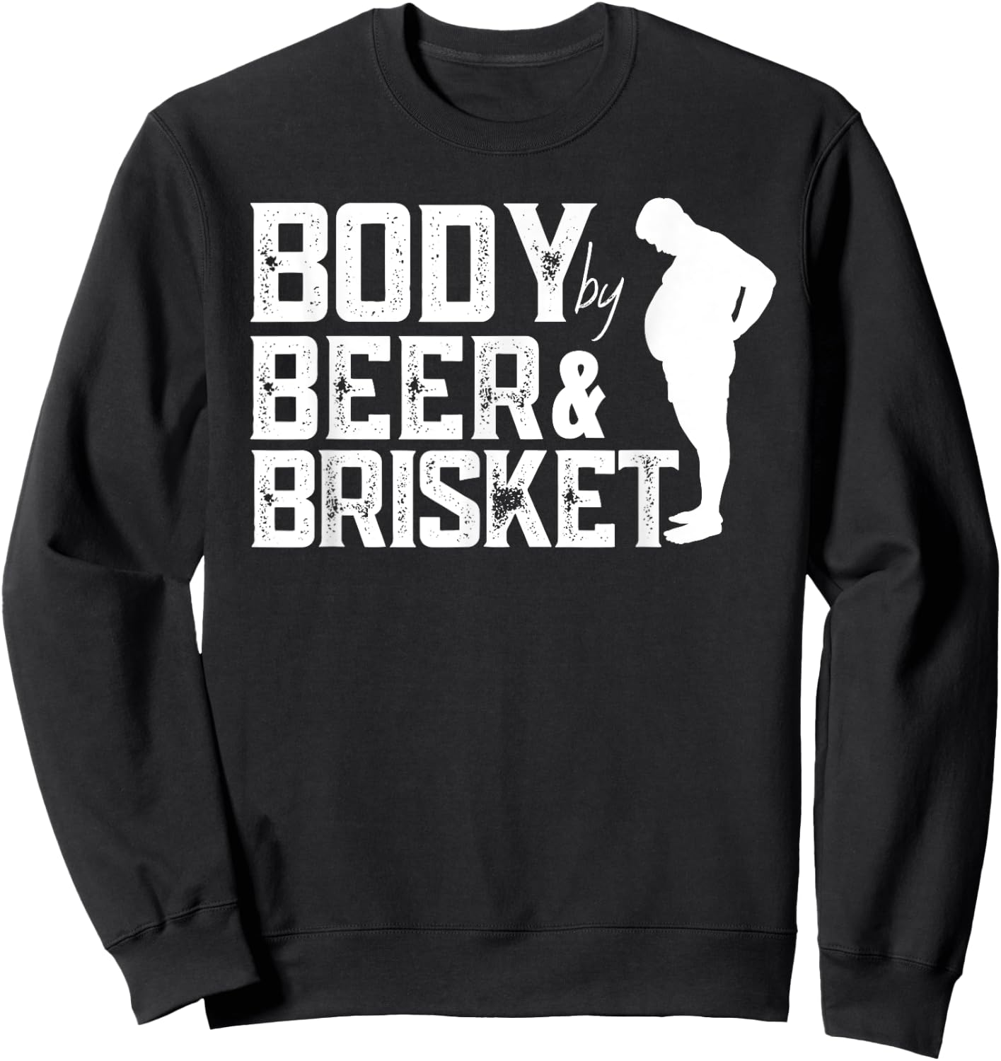 BBQ Barbeque Grilling Body By Beer Brisket Funny Dad Sweatshirt - Sweatshirt | Black