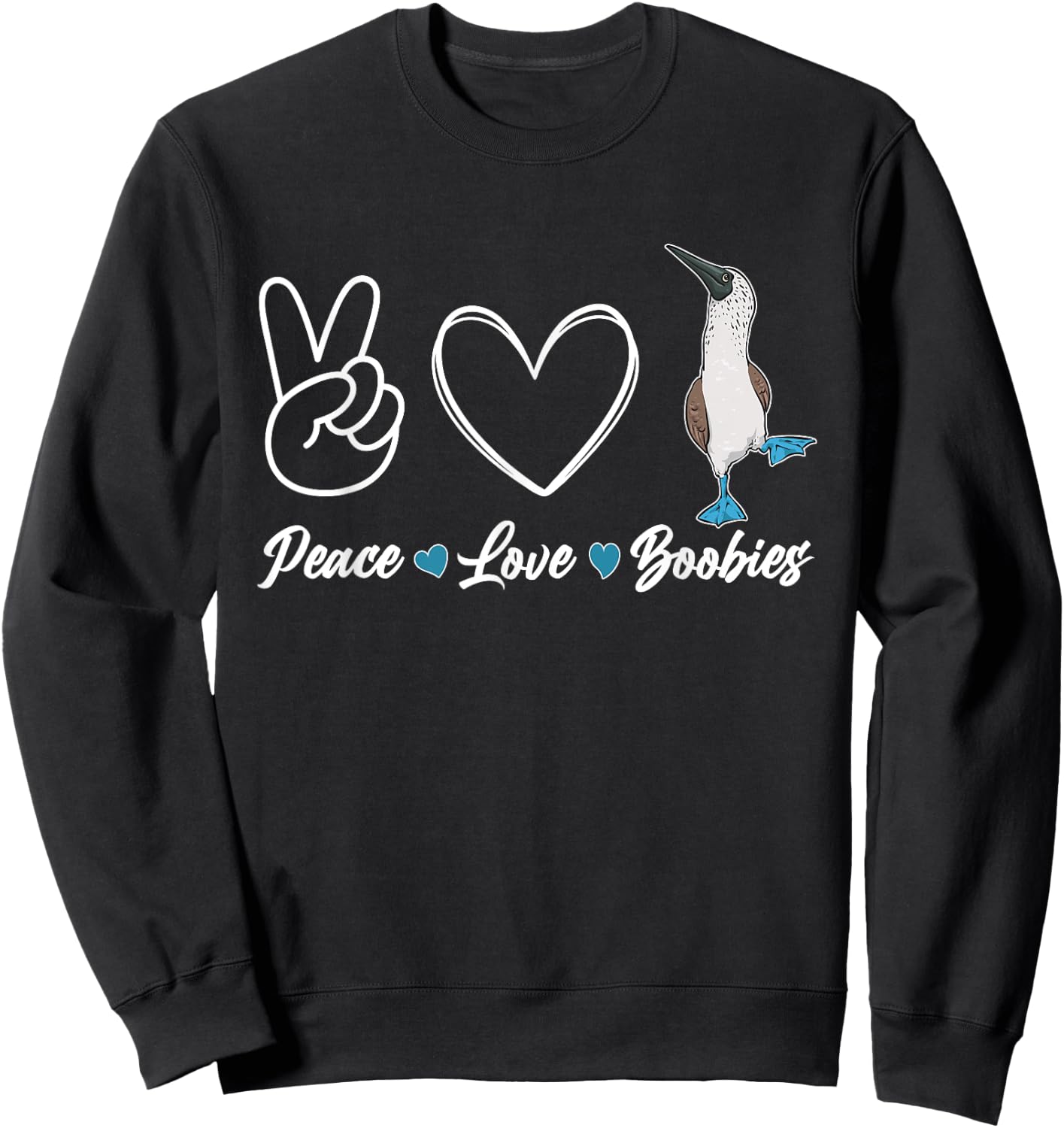 Blue-footed Booby Seabird Peace Love Boobies Sweatshirt - Sweatshirt | Black