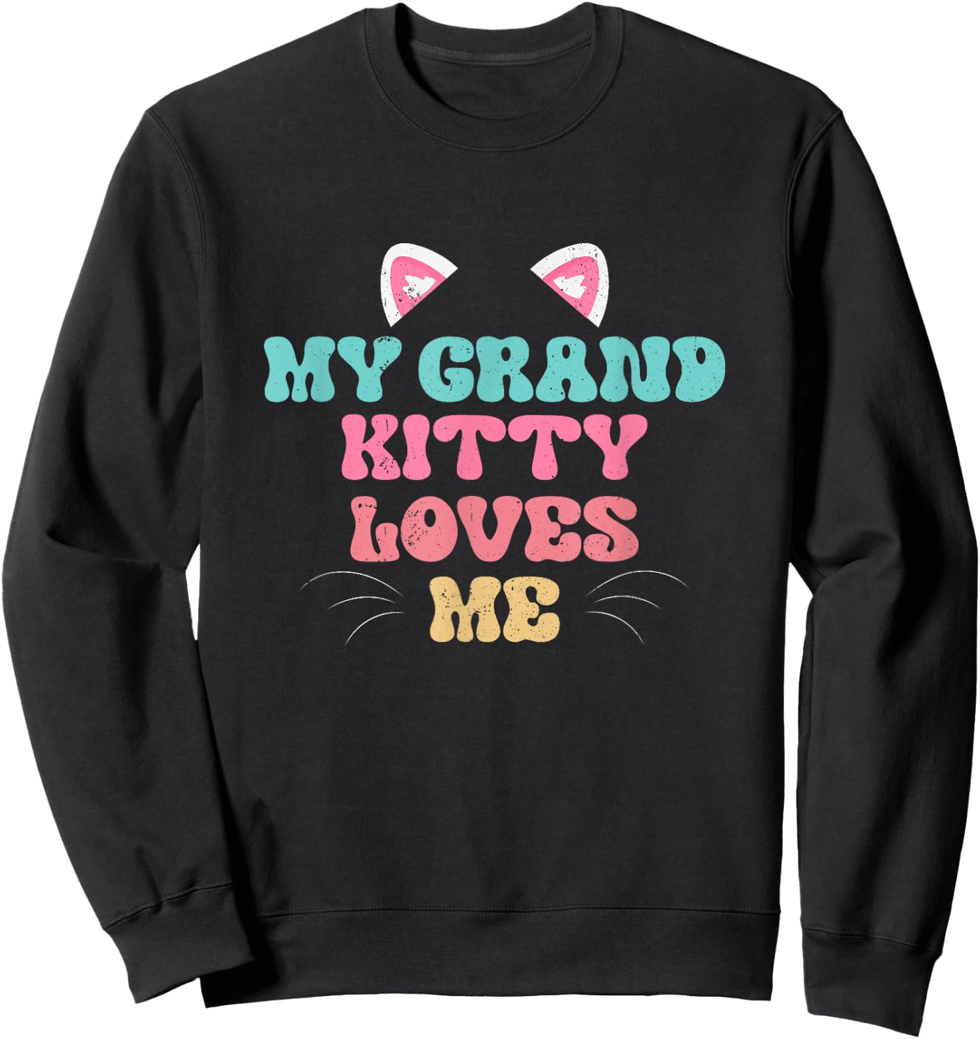 My Grandkitty Loves Me Cat Grandma Kitty Grand Kitty Groovy Men Women Sweatshirt - Sweatshirt | Black