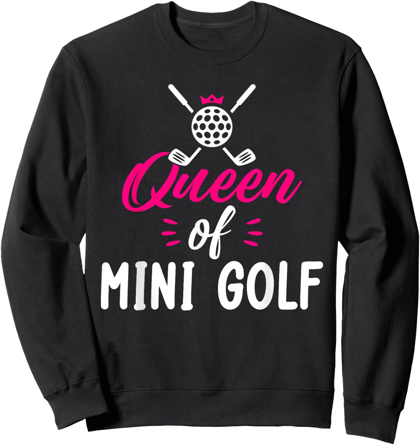 Queen of Mini Golf Sweatshirt - Sweatshirt | Black