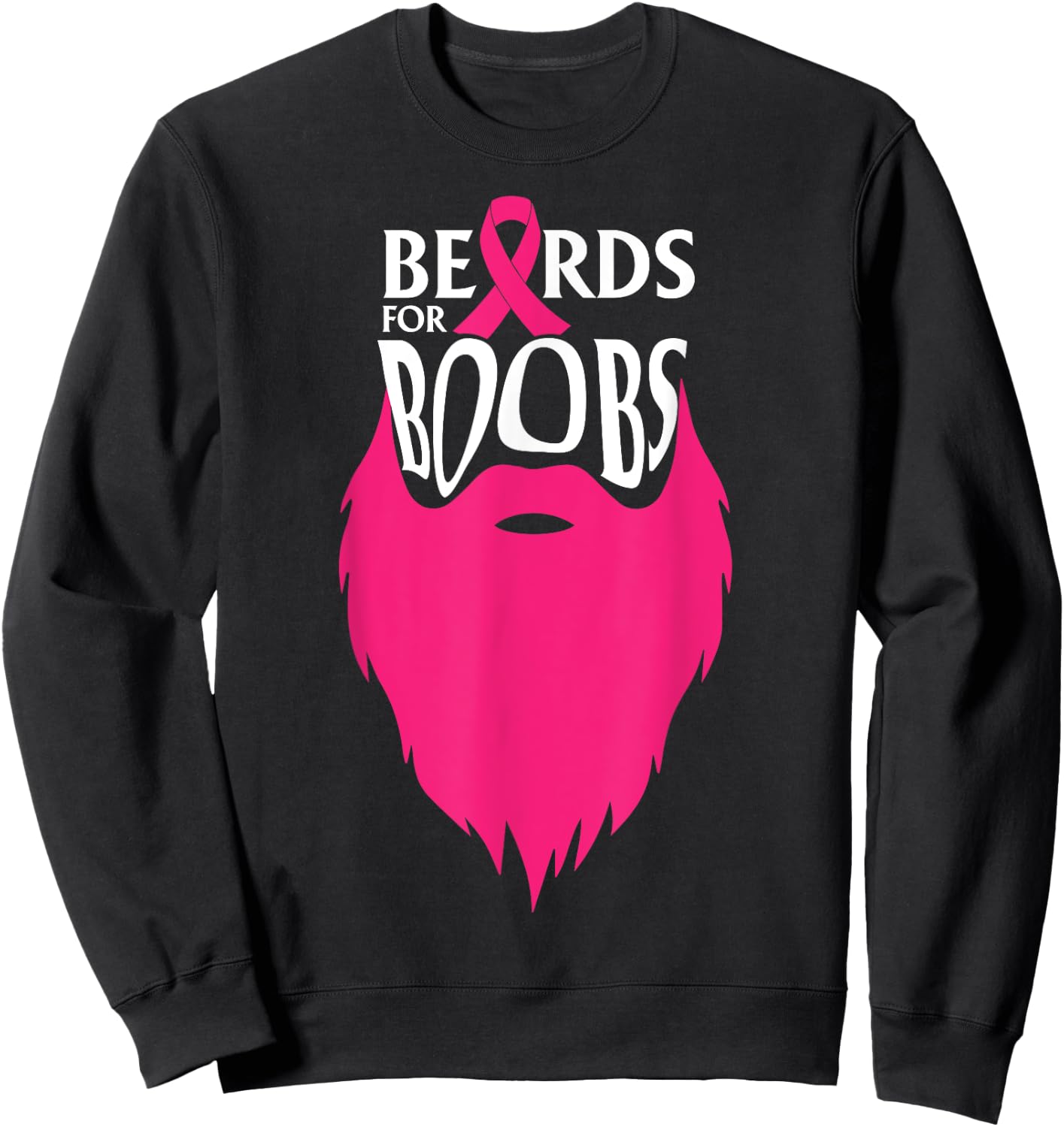 Beards For Boobs, Breast Cancer Awareness Sweatshirt - Sweatshirt | Black