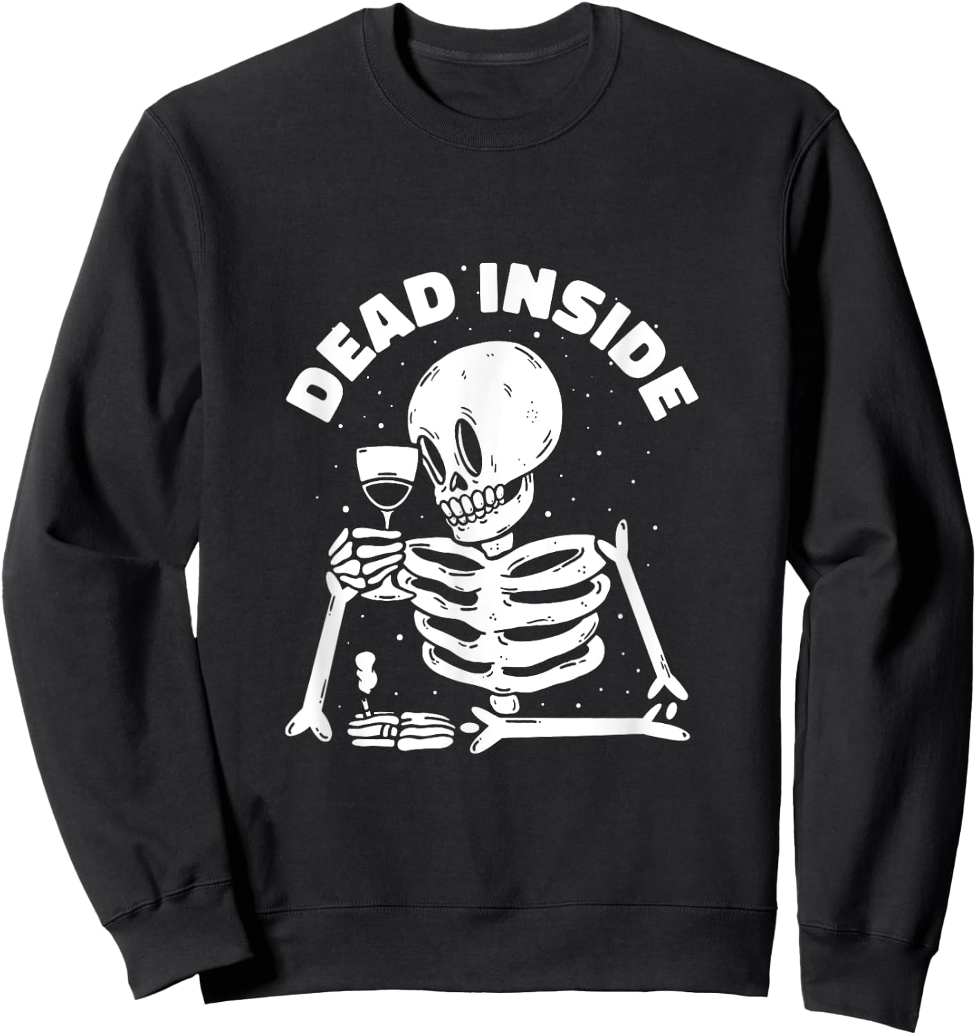 Dead Inside Funny Wine Drinking Smoking Skeleton Sweatshirt - Sweatshirt | Black