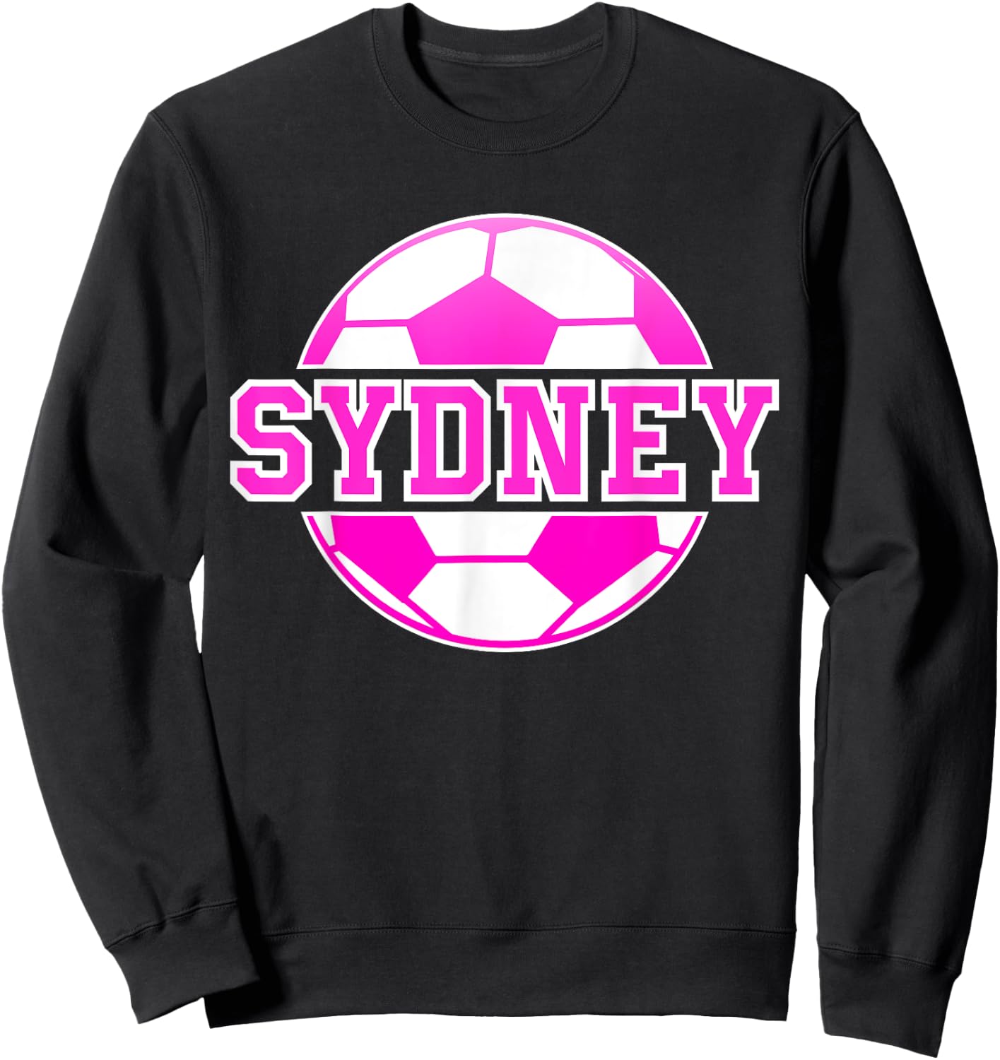 Sydney Name Girls Soccer Play Football Sports Fan Balls Sweatshirt - Sweatshirt | Black