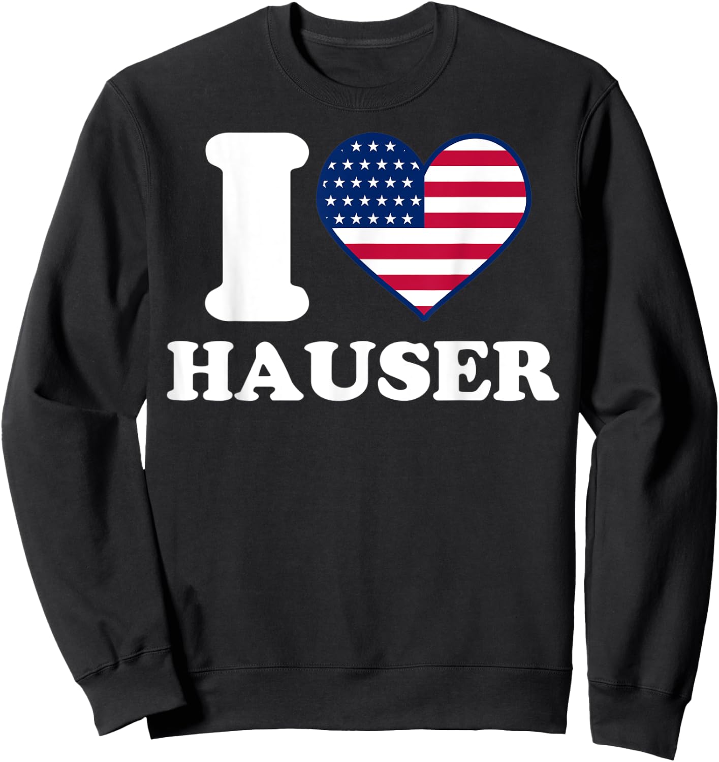 I love Hauser I heart Hauser Sweatshirt - Sweatshirt | Black