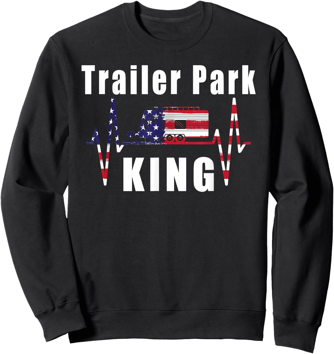 Trailer Park King Heartbeat USA Flag 4th July Men Sweatshirt - Sweatshirt | Black