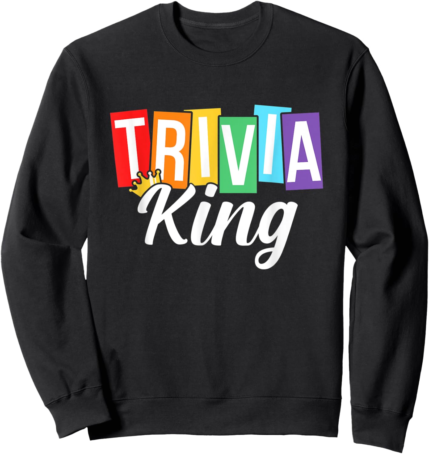 Trivia King Trivia Night Quiz Game Trivia Team Men Funny Sweatshirt - Sweatshirt | Black
