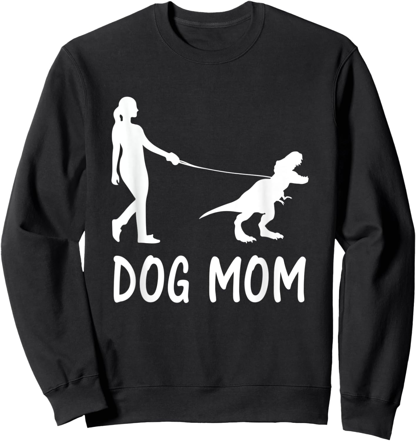 Dog Mom Life Dinosaur Dino Mama Women Mother's Day Pet Owner Sweatshirt - Sweatshirt | Black