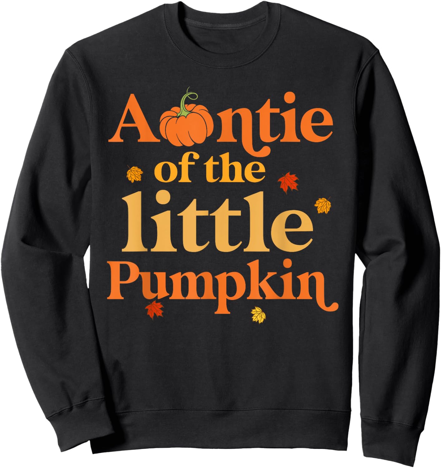 Auntie of The Little Pumpkin 1st Birthday Family Aunt Sweatshirt - Sweatshirt | Black