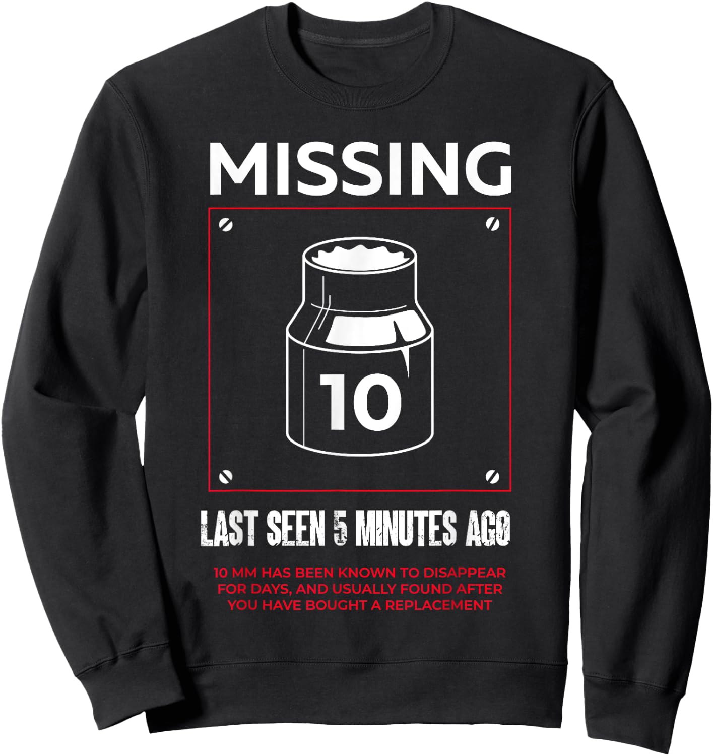Missing 10mm Socket Funny Auto Mechanic Repairman Machinist Sweatshirt - Sweatshirt | Black