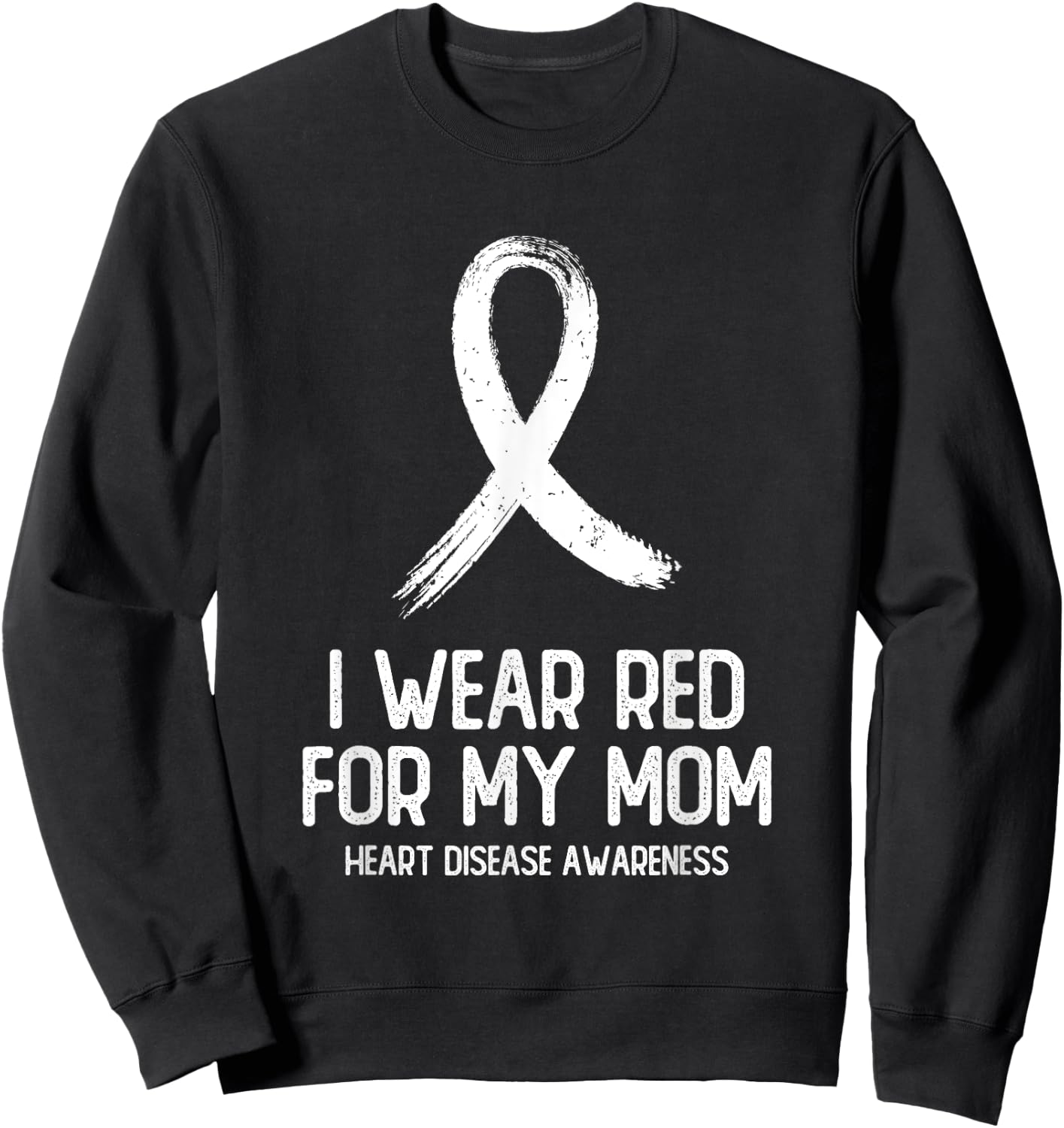 I Wear Red For My Mom Heart Disease Awareness Men Sweatshirt - Sweatshirt | Black