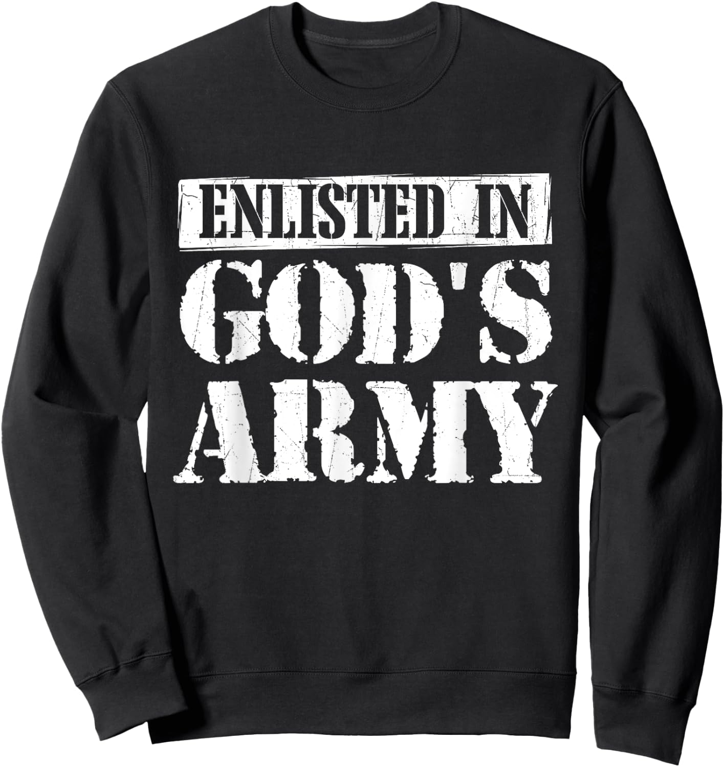 Enlisted In God's Army - Christian Faith Religious Bible Sweatshirt - Sweatshirt | Black