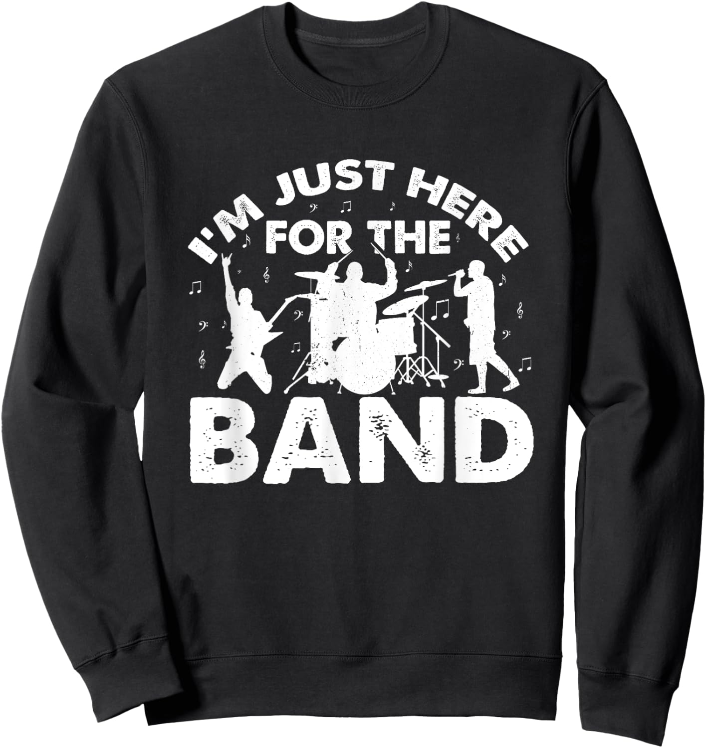 I'm Just Here For The Band Marching Music Halftime Show Sweatshirt - Sweatshirt | Black