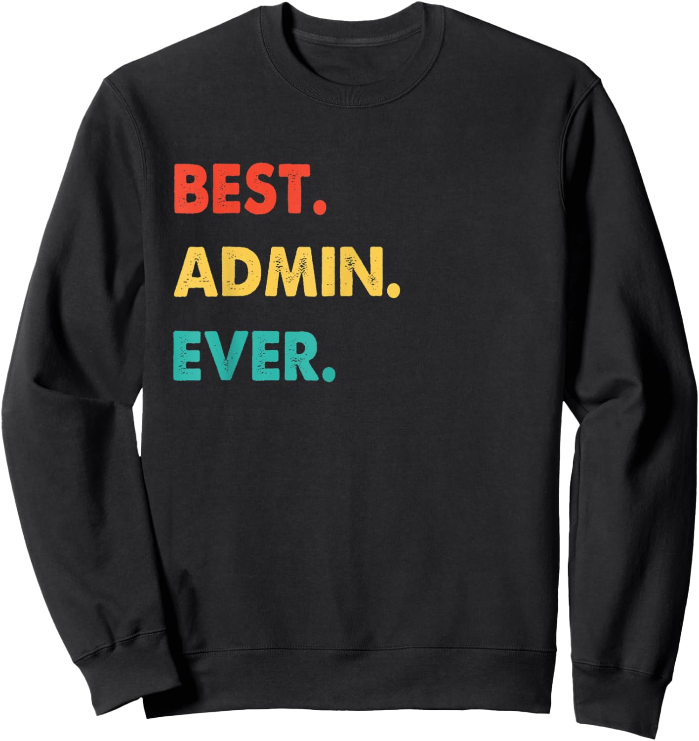 Admin Retro Best Admin Ever Sweatshirt - Sweatshirt | Black