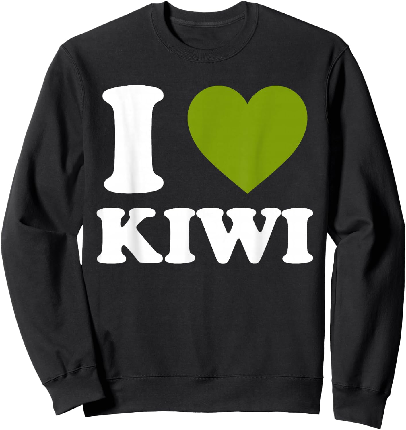 I Love Kiwi I Heart Kiwi Funny Fruit Lover Sweatshirt - Sweatshirt | Black