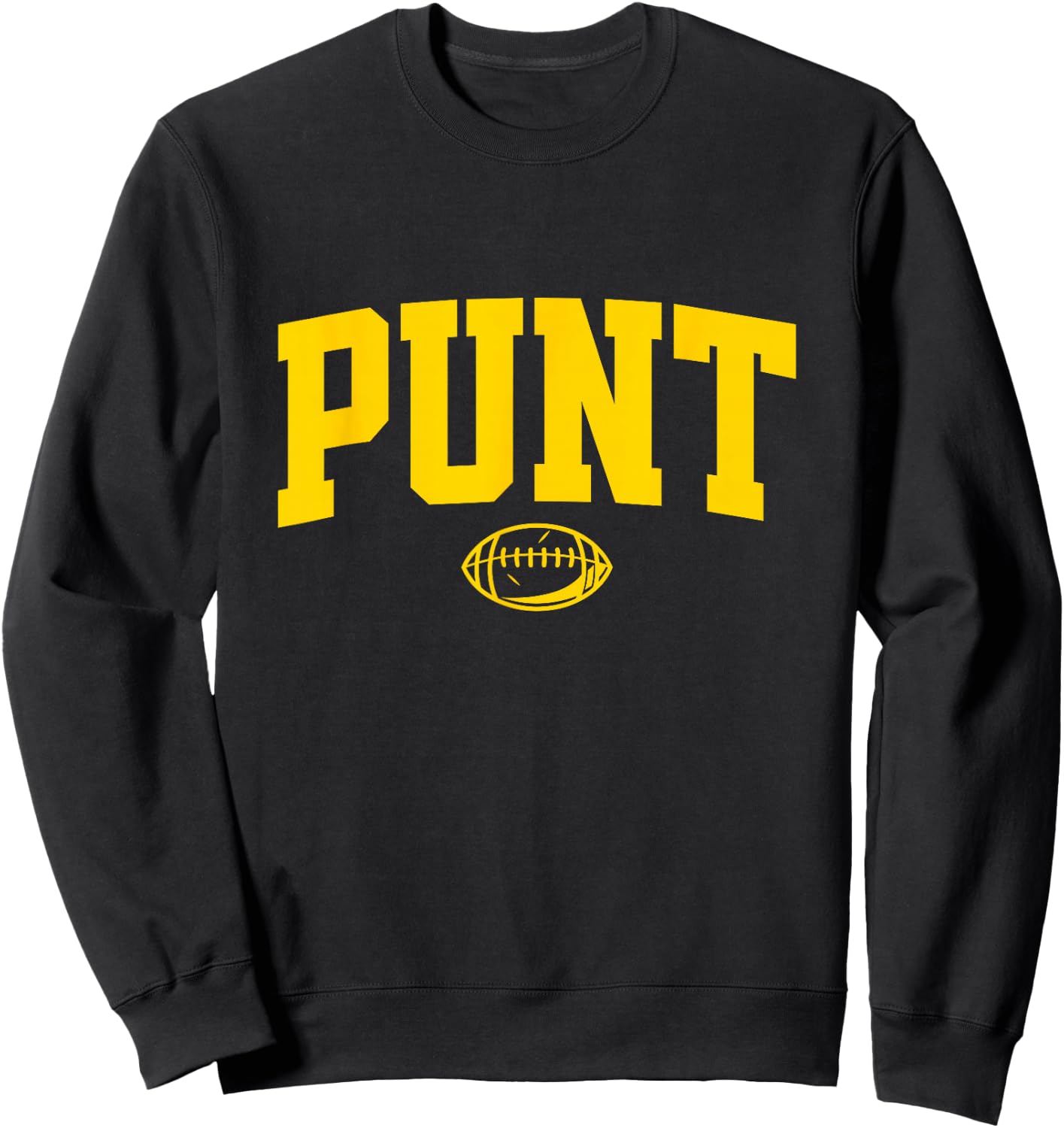 Punt, Funny Football Punting Saying Sweatshirt - Sweatshirt | Black