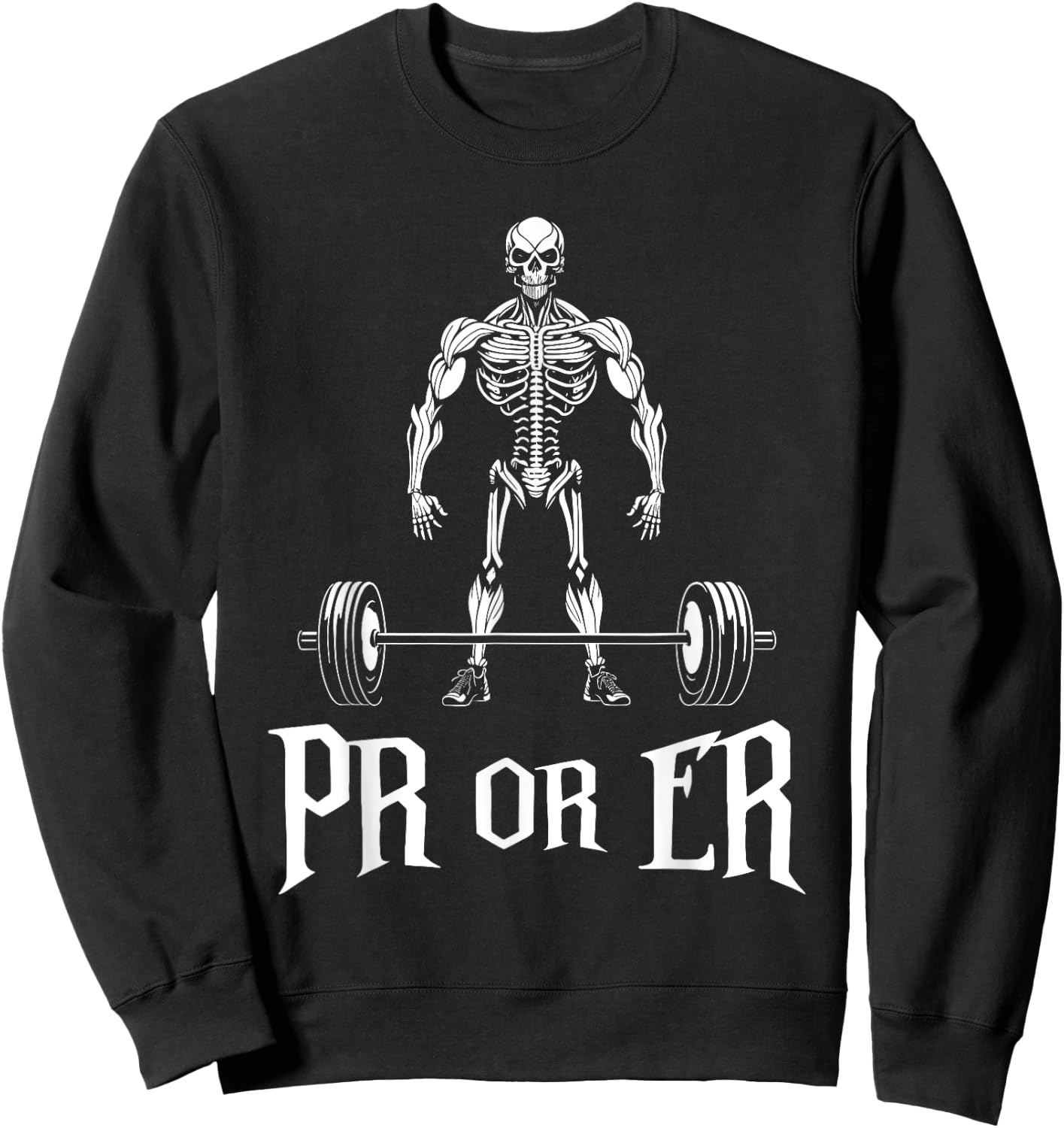 PR Or ER Funny Skeleton Weightlifting Gym Bodybuilding Sweatshirt - Sweatshirt | Black