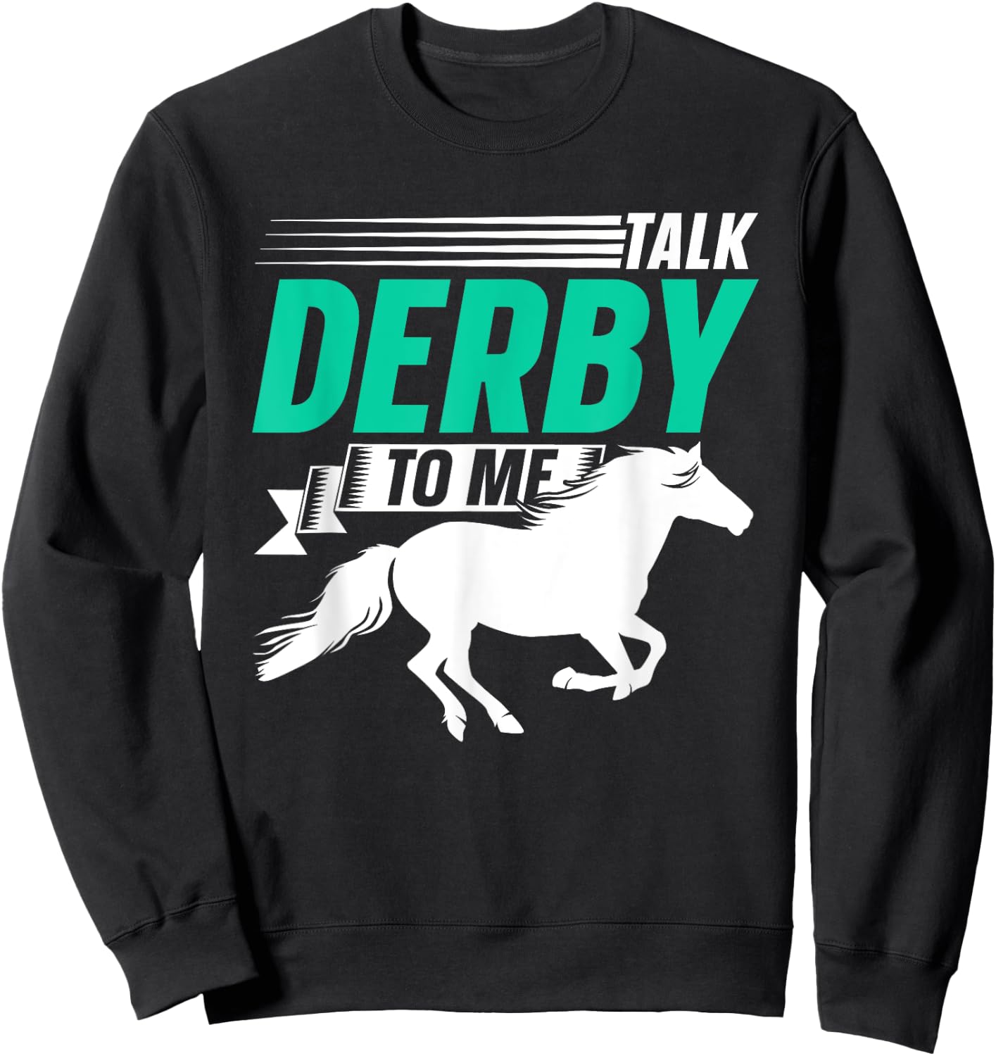 Talk Derby To Me Lover Riding Horse Rider Equestrian Sweatshirt - Sweatshirt | Black