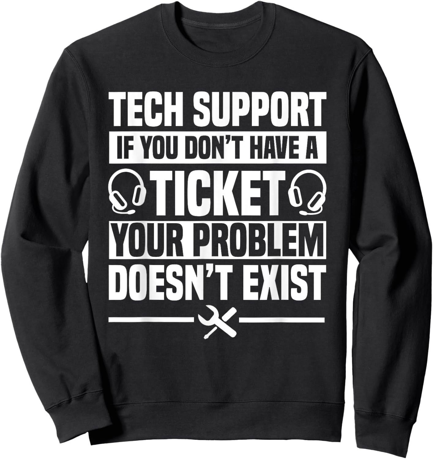Tech Support Ticket IT Call Center Agent Help Desk Sweatshirt - Sweatshirt | Black