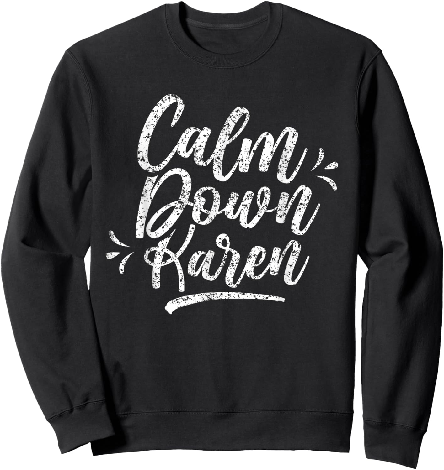 Calm Down Karen Karens Sweatshirt - Sweatshirt | Black