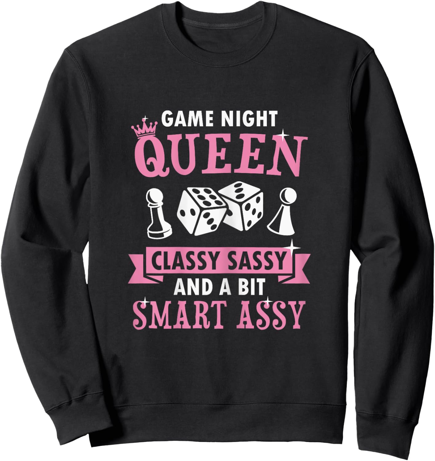 Game Night Queen Classy Sassy And A Bit Smart Assy Sweatshirt - Sweatshirt | Black