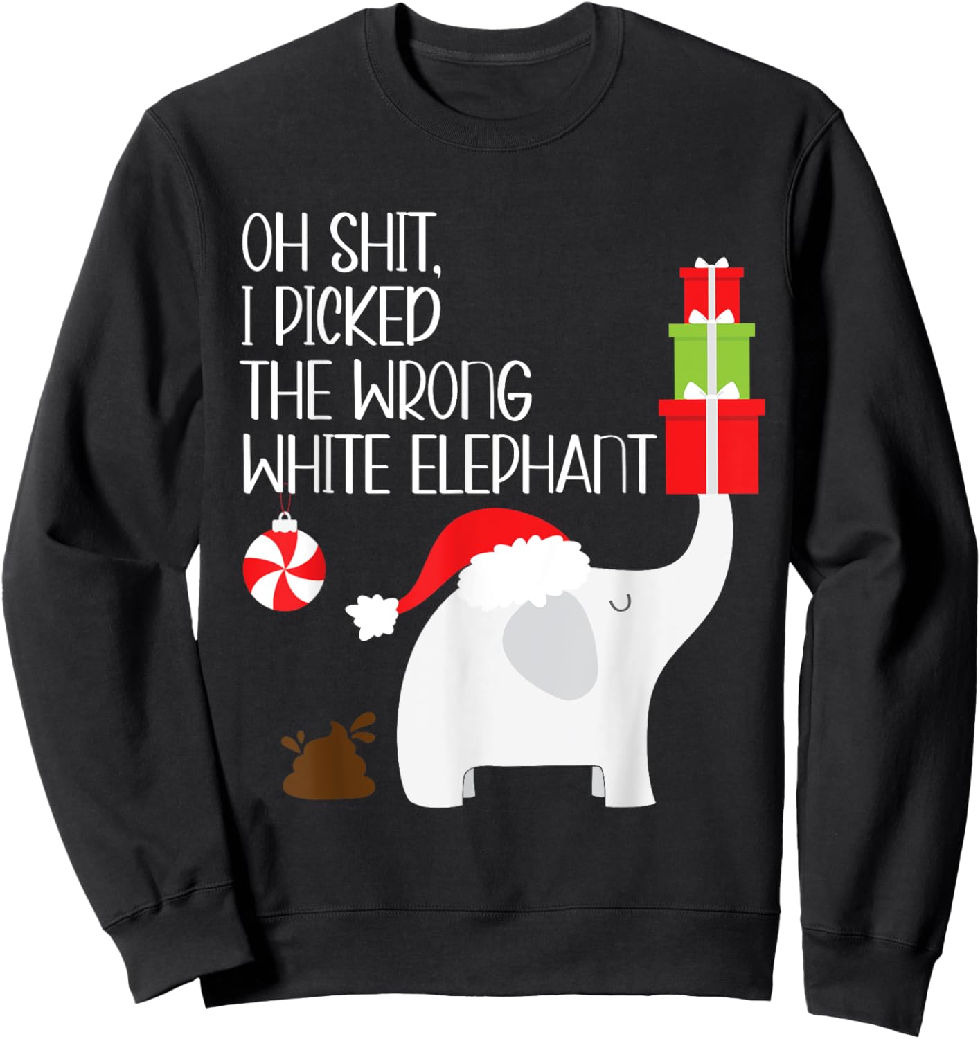 Oh Shit I Picked The Wrong White Elephant Ugly Christmas Sweatshirt - Sweatshirt | Black