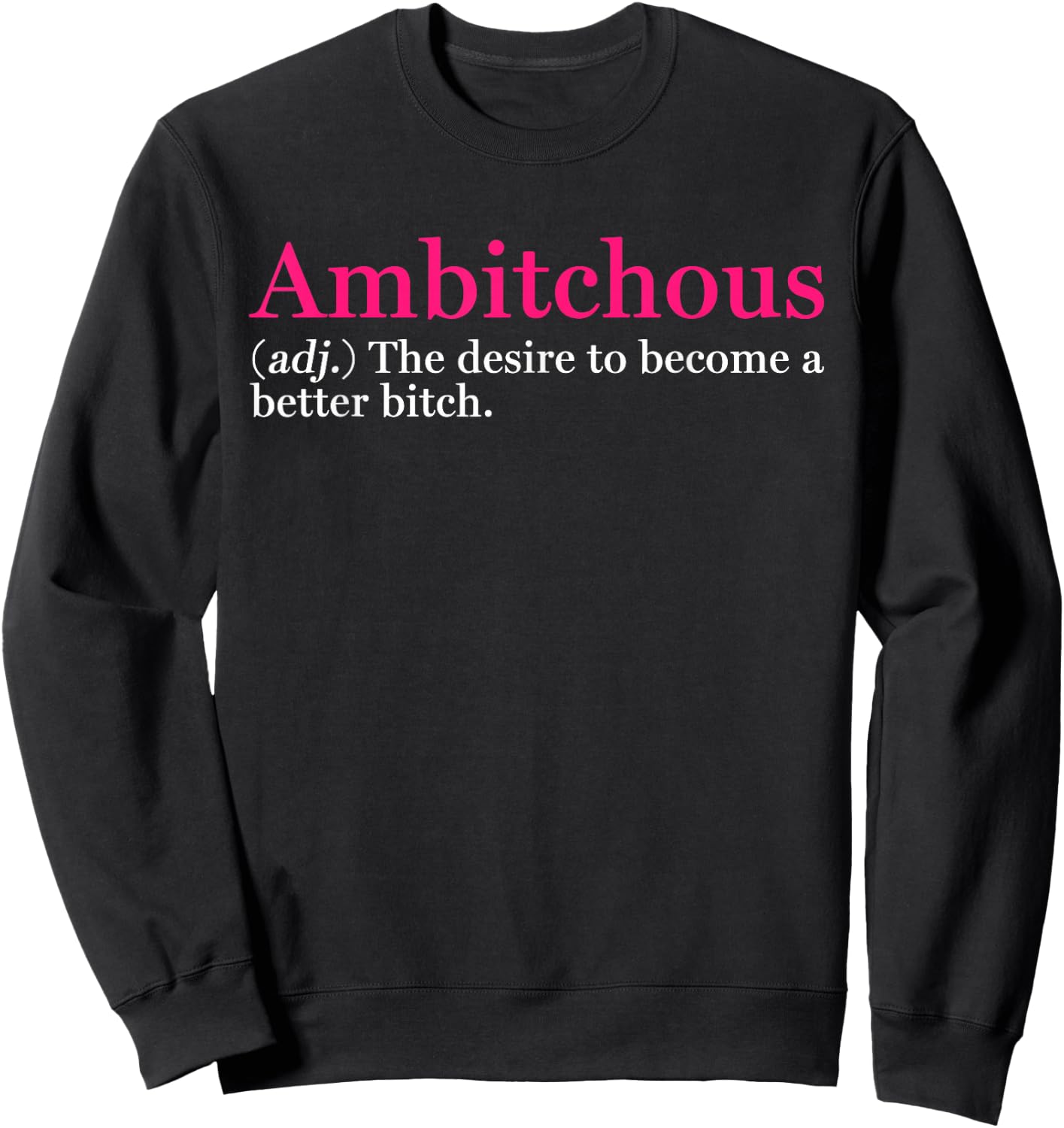 Ambitchous Inspirational Definition Sweatshirt - Sweatshirt | Black