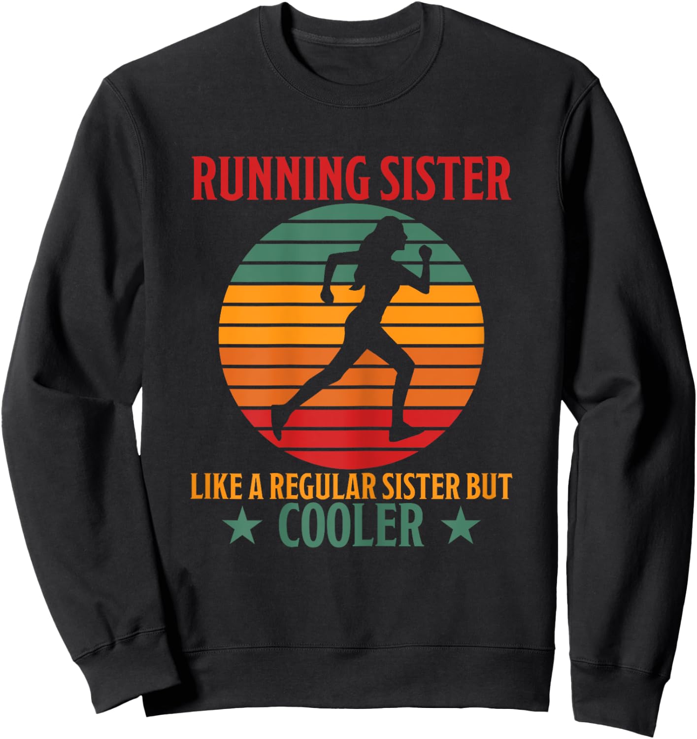 Running Sister Cool Funny Saying Running Sister Jogging Sweatshirt - Sweatshirt | Black