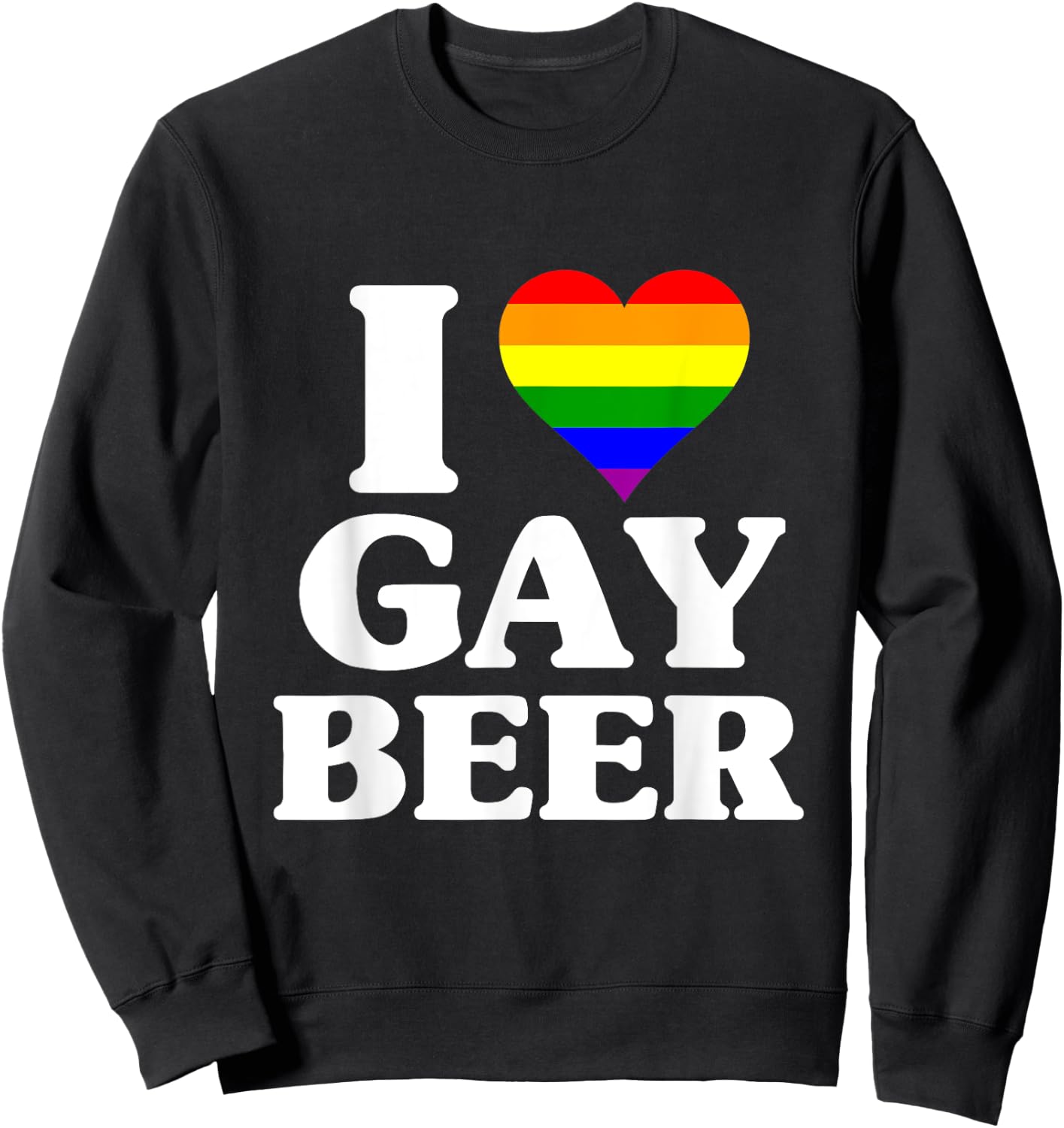 I Love Heart Gay Beer - Rainbow Gay Pride Heart Sweatshirt - Sweatshirt | Black