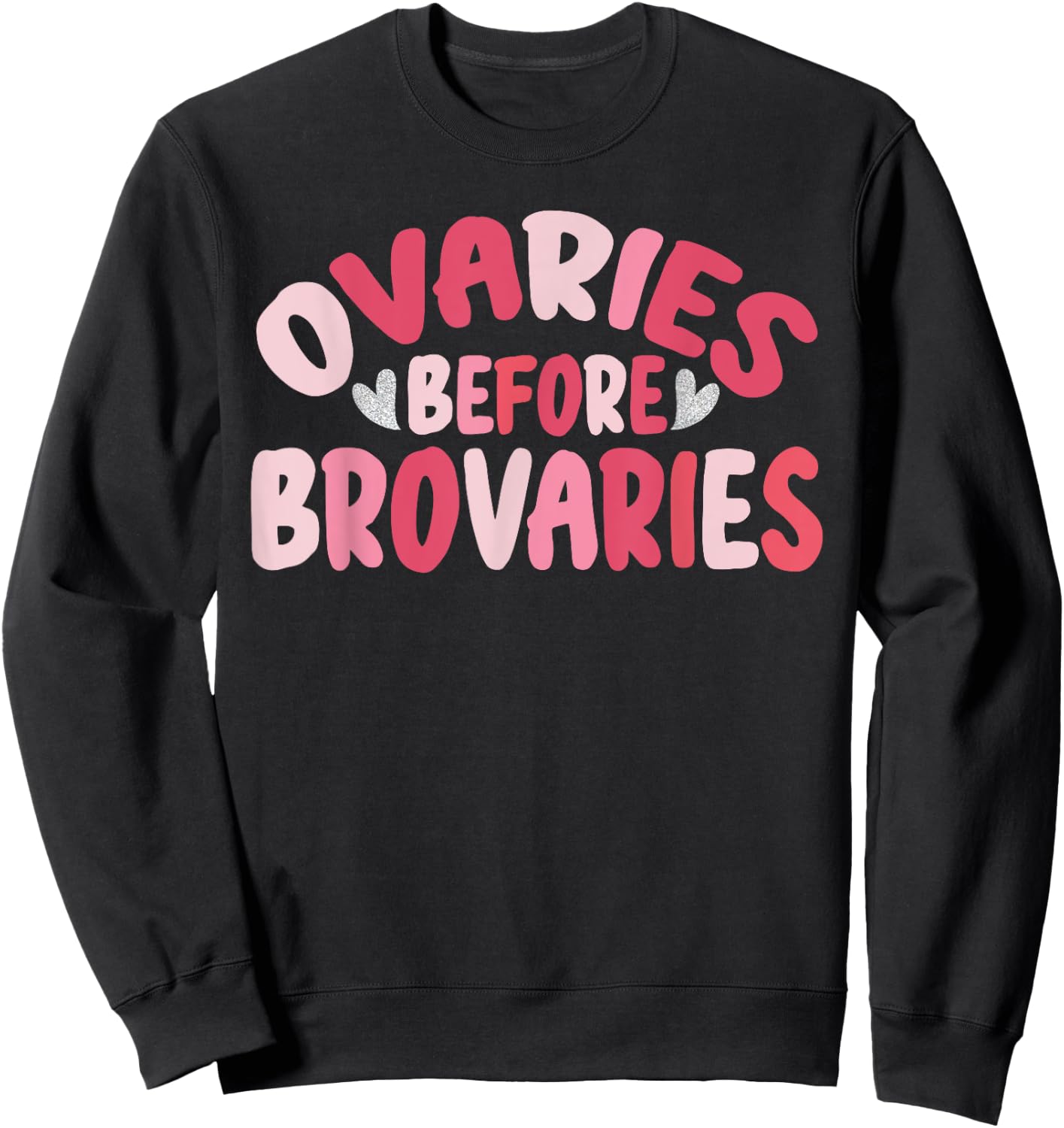 Ovaries Before Brovaries Cute Groovy Feminism Galentine Day Sweatshirt - Sweatshirt | Black