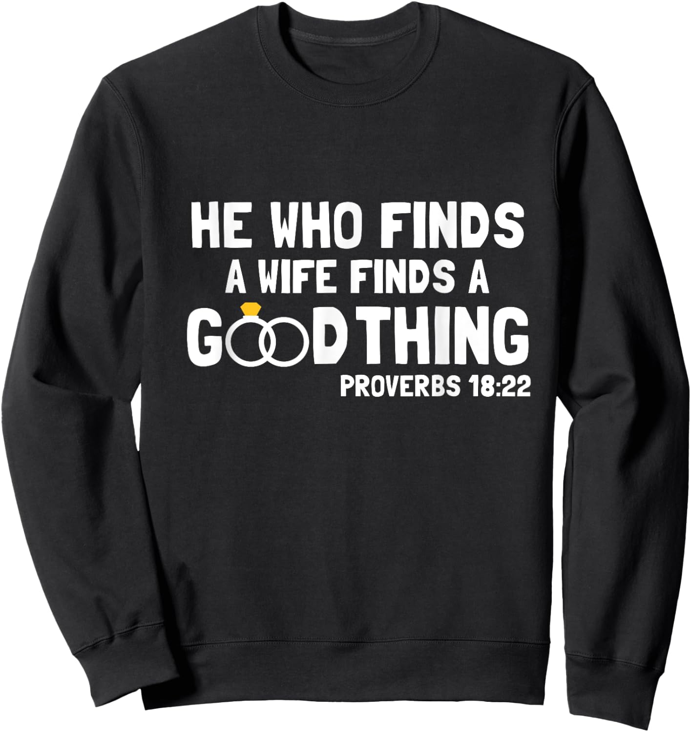 Proverbs Christian Couples Apparel He Who Finds A Wife Sweatshirt - Sweatshirt | Black
