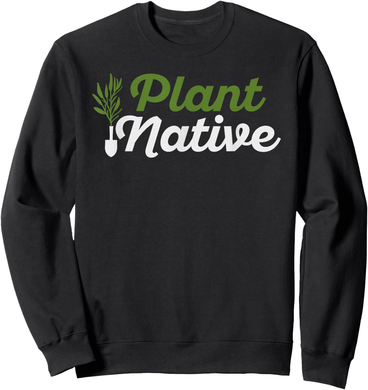 Plant Native Gardener Plants Botanical Botany Gardening Sweatshirt - Sweatshirt | Black