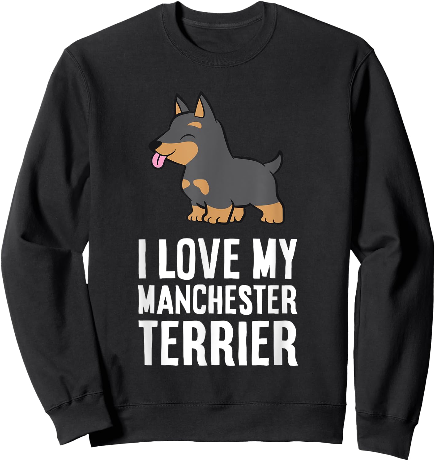 I Love My Manchester Terrier Dog Sweatshirt - Sweatshirt | Black