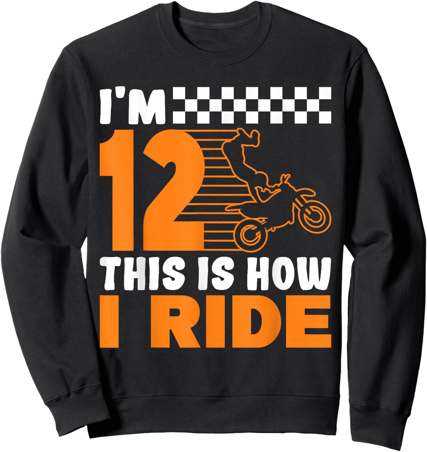 I'm 12 This is how I Ride Dirt Bike 12th Birthday Sweatshirt - Sweatshirt | Black