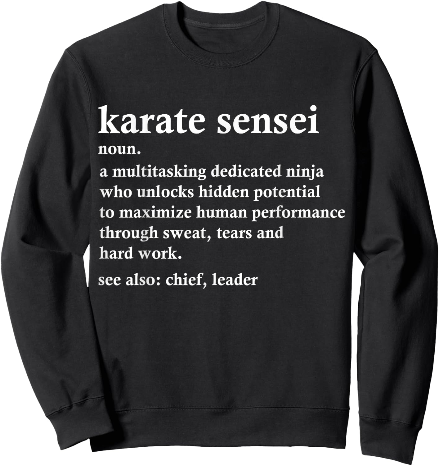 Karate Sensei Definition Funny Martial Arts Instructor Sweatshirt - Sweatshirt | Black