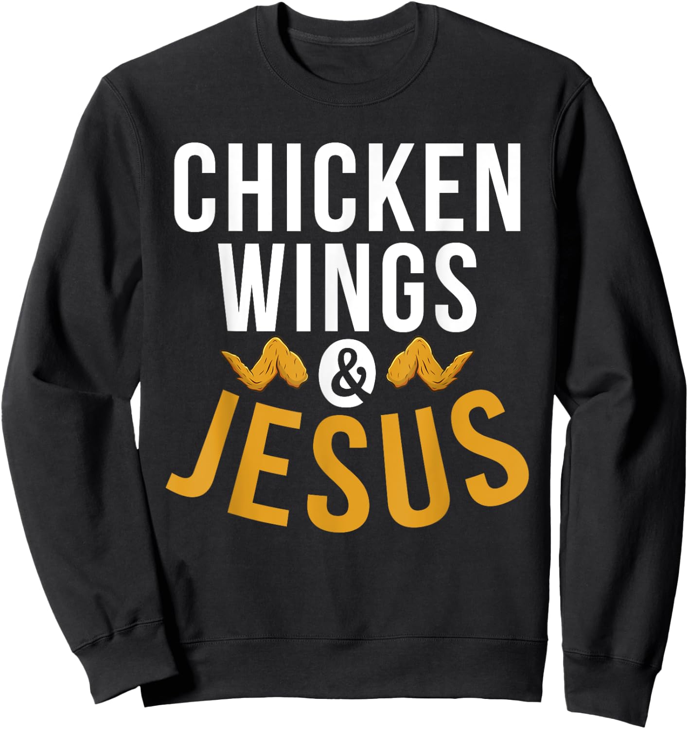 Chicken Wings and Jesus Chicken Wings Sweatshirt - Sweatshirt | Black