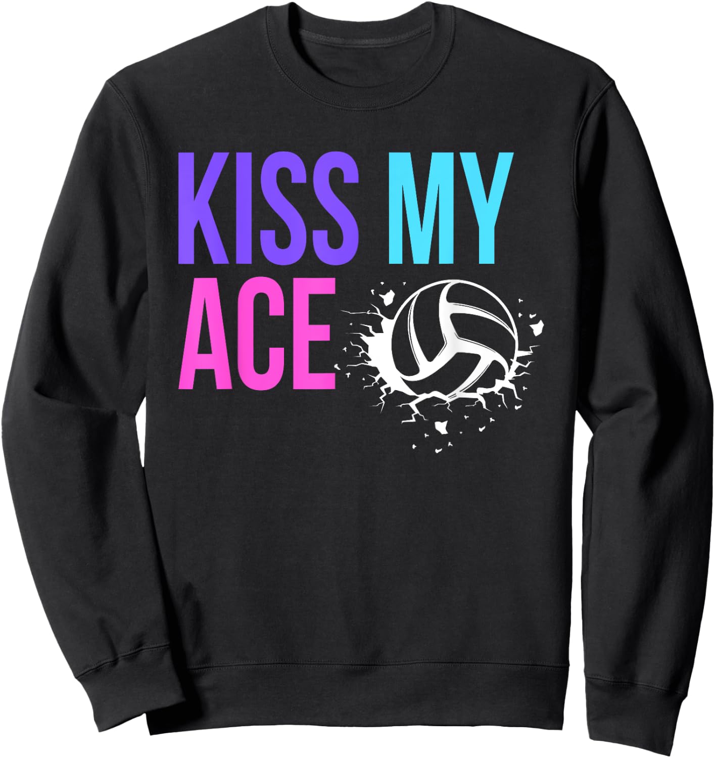 Funny Kiss My Ace Volleyball Pun for Players on Gameday Sweatshirt - Sweatshirt | Black