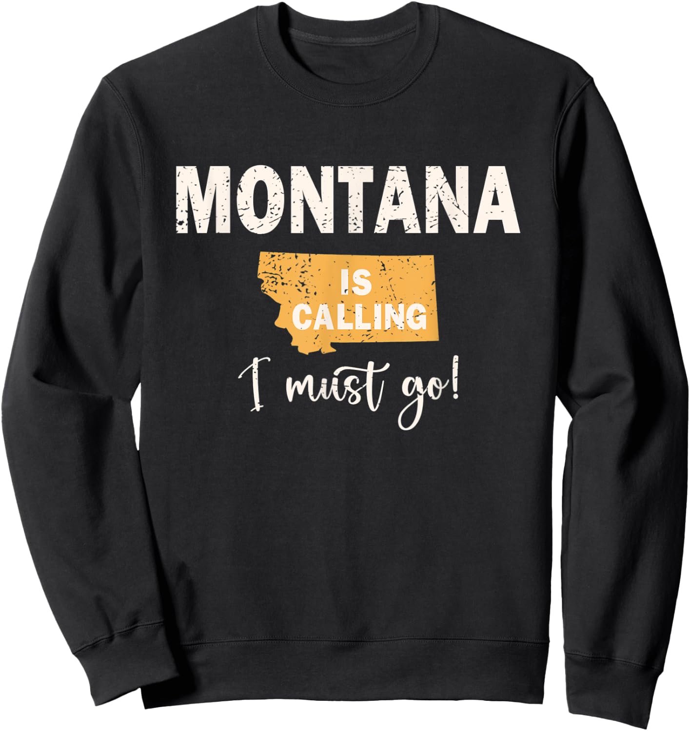 Vintage Montana Is Calling - I Must Go Sweatshirt - Sweatshirt | Black