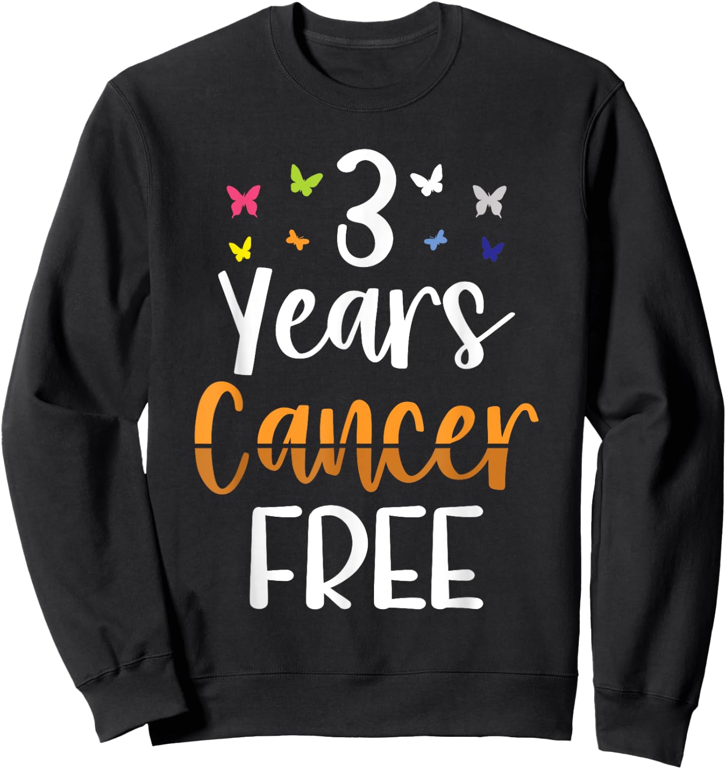 Kidney Cancer Awareness 3 Years Cancer Free Sweatshirt - Sweatshirt | Black