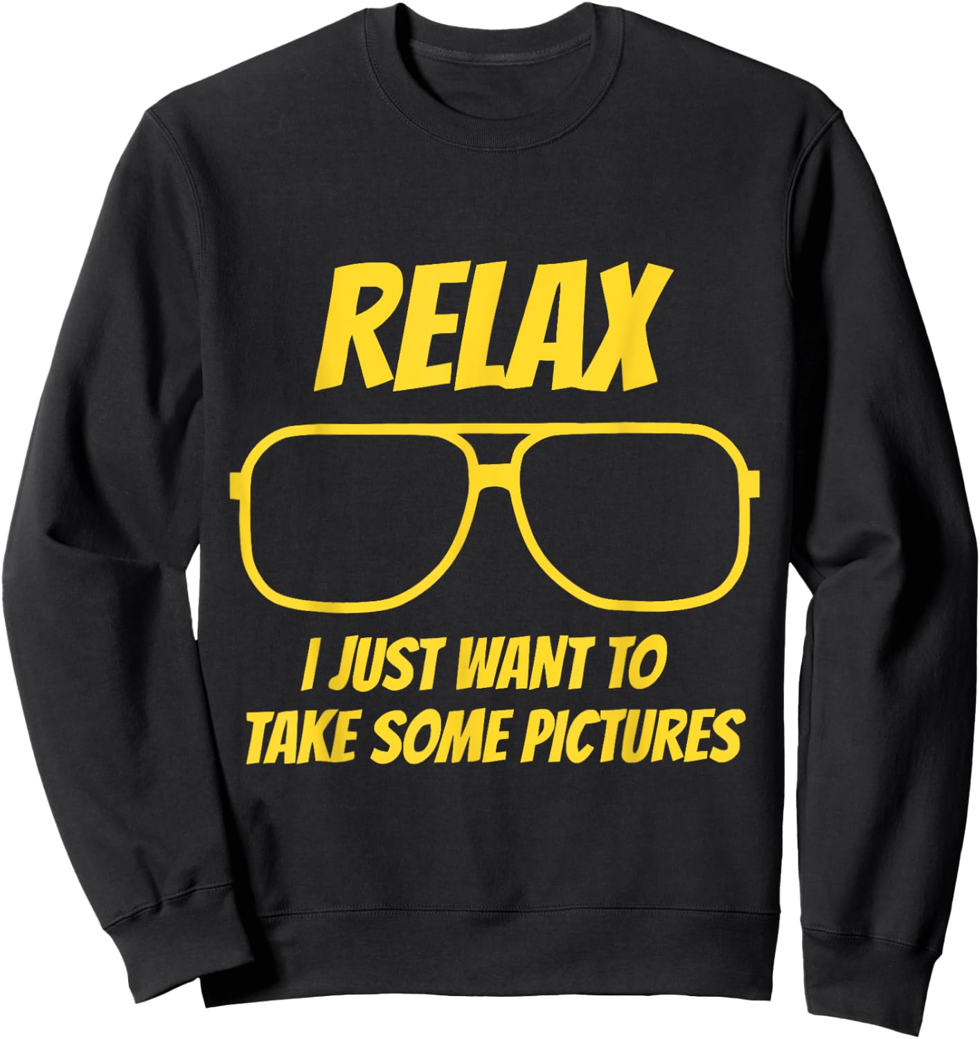 Relax I just want to take some pictures vintage Sweatshirt - Sweatshirt | Black