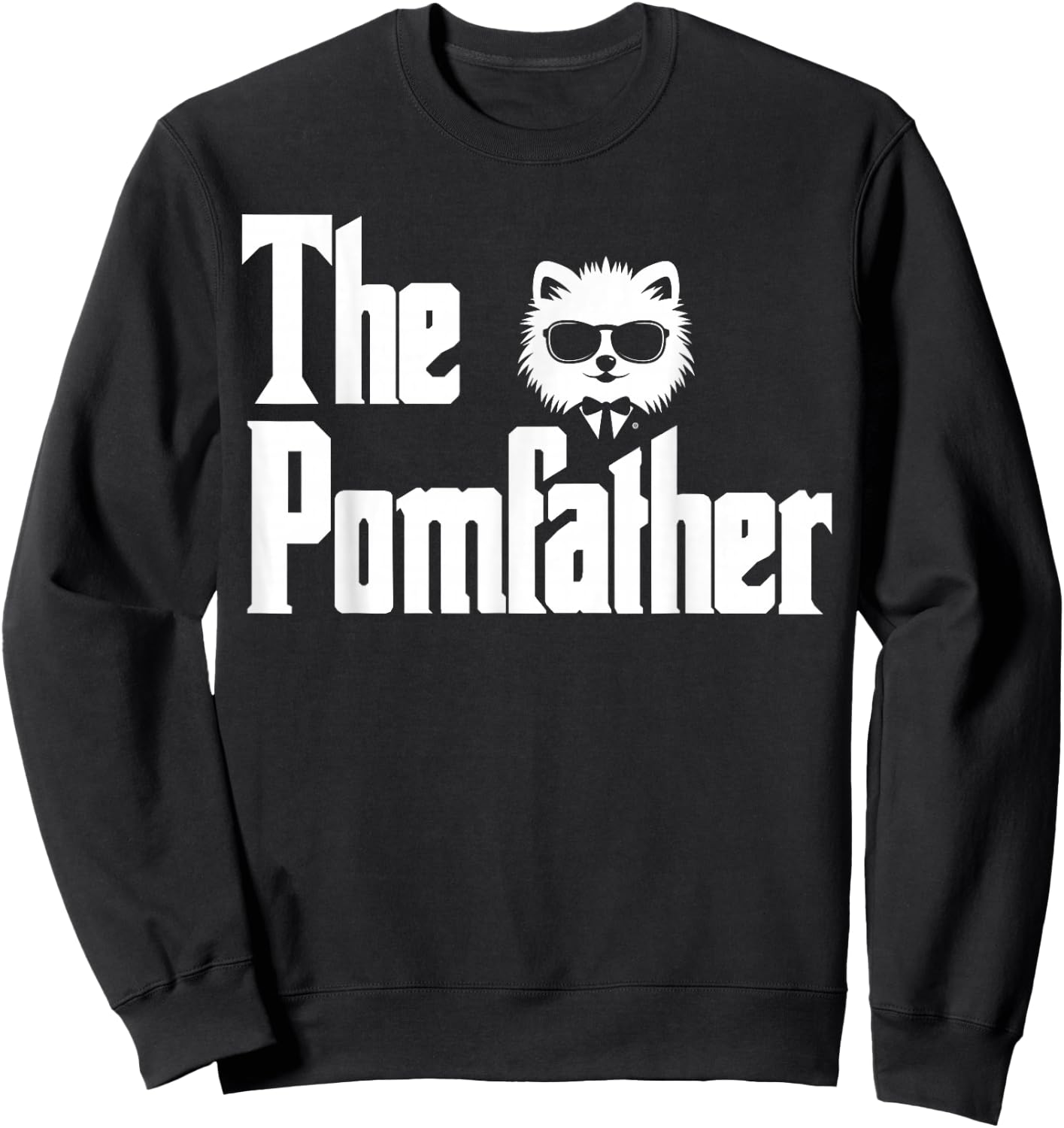 The PomFather Funny Pomeranian Dog Dad Shirt Men Gifts Sweatshirt - Sweatshirt | Black