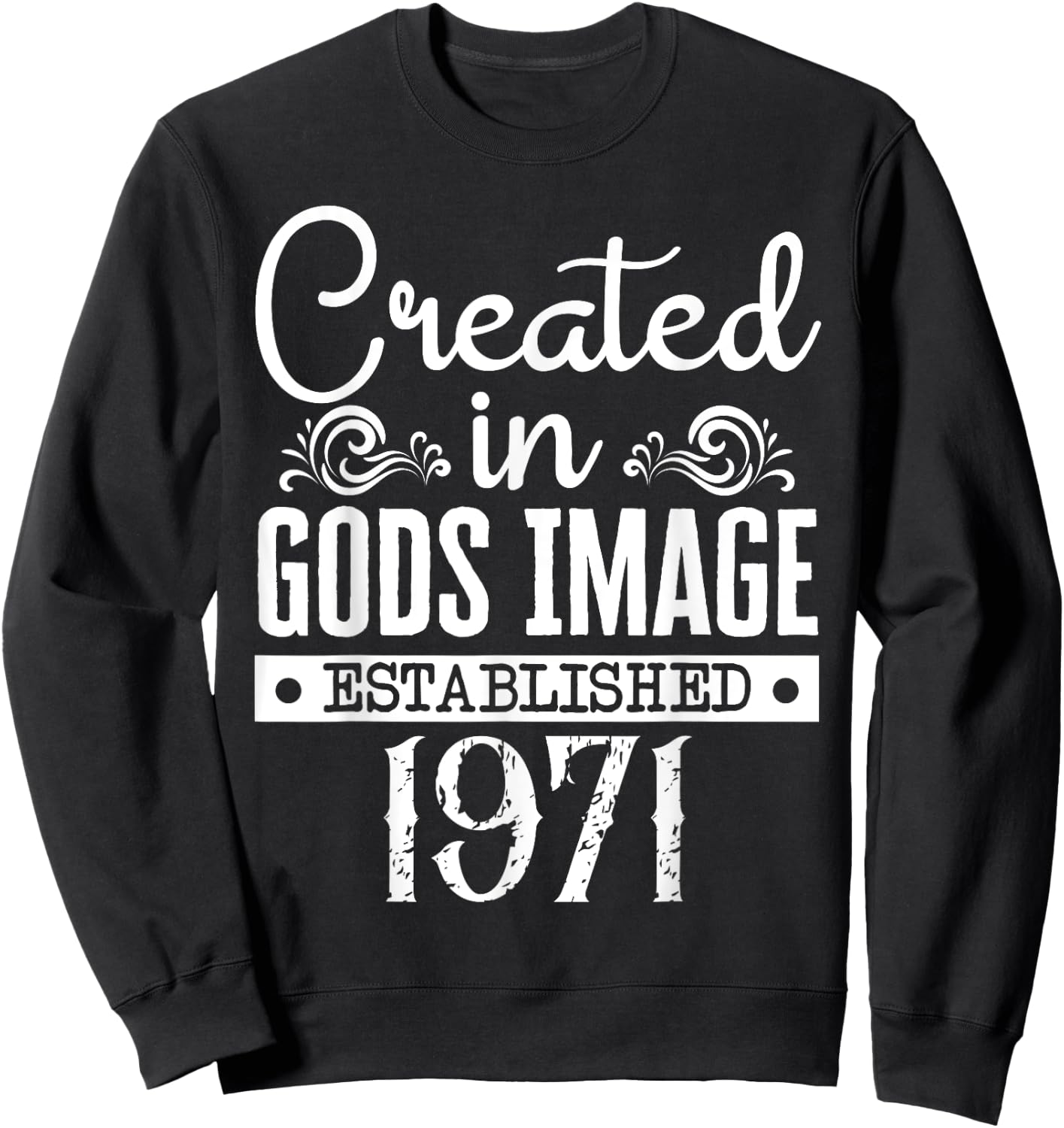 Created In Gods Image Established 1971 Religious Christian Sweatshirt - Sweatshirt | Black