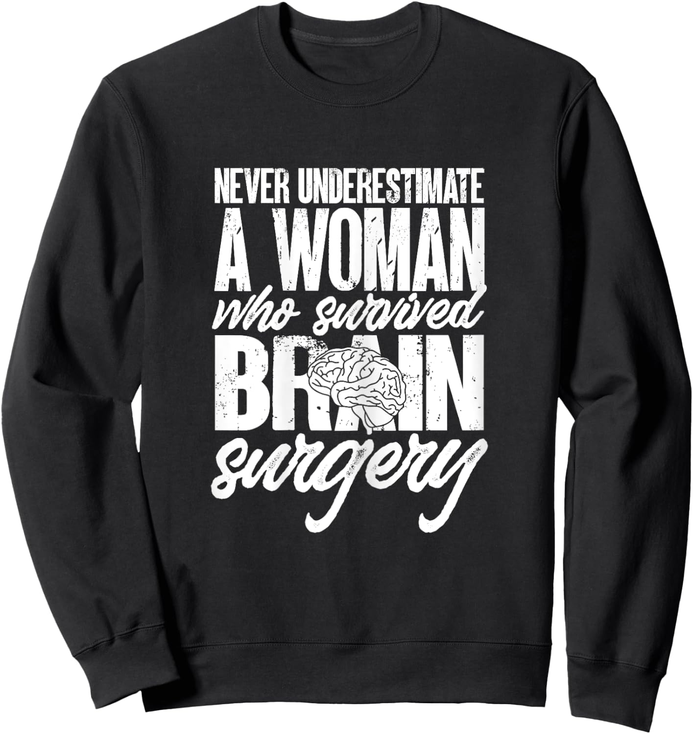 Woman Survived Brain Surgery Funny Brain Surgery Survivor Sweatshirt - Sweatshirt | Black