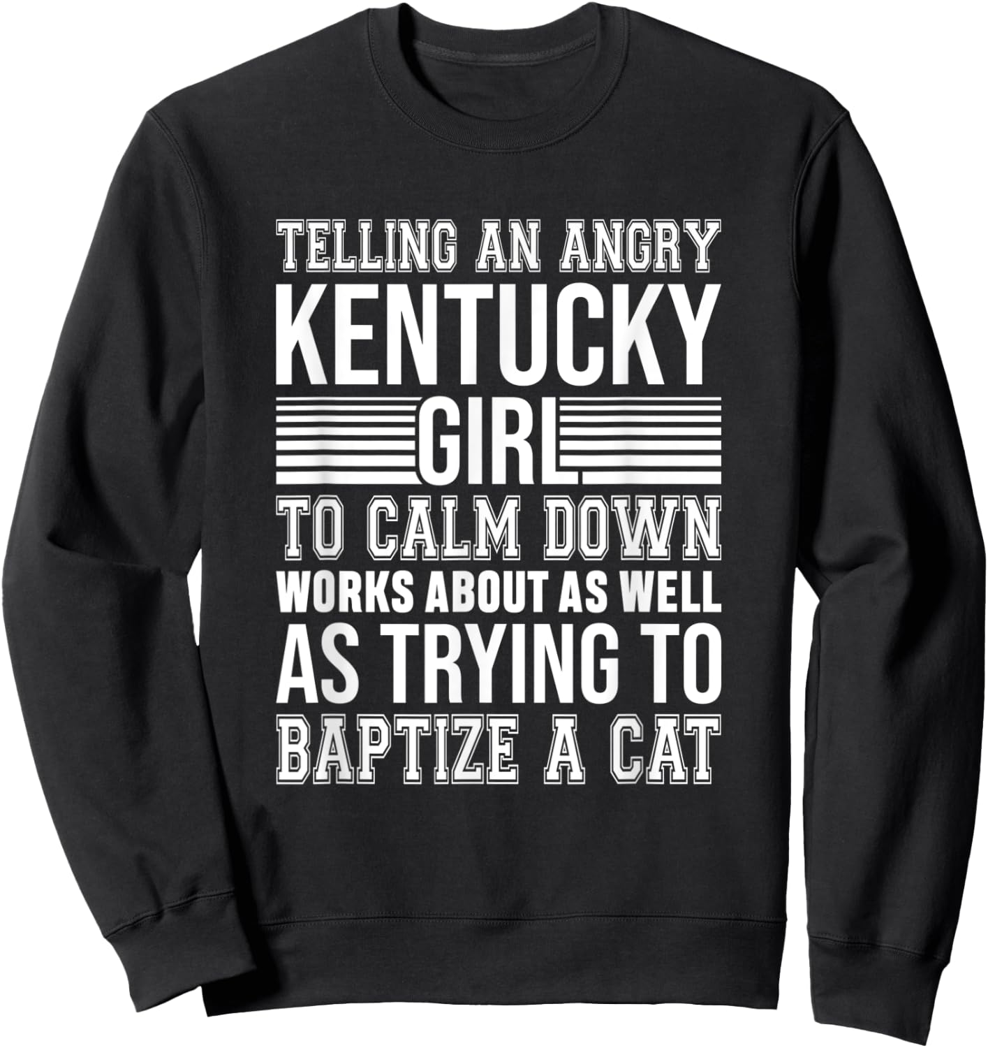 Don't Tell An Angry Kentucky Girl To Calm Down Funny Strong Sweatshirt - Sweatshirt | Black