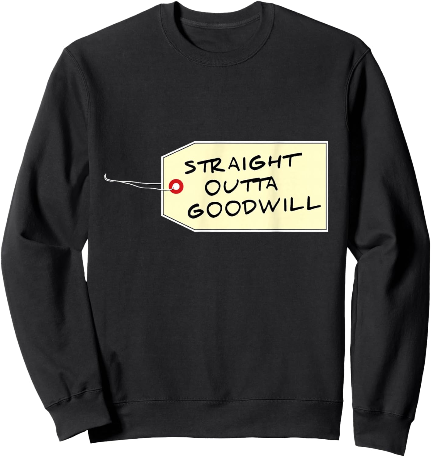Straight Outta Goodwill Antique Collector Yard Sale Sweatshirt - Sweatshirt | Black