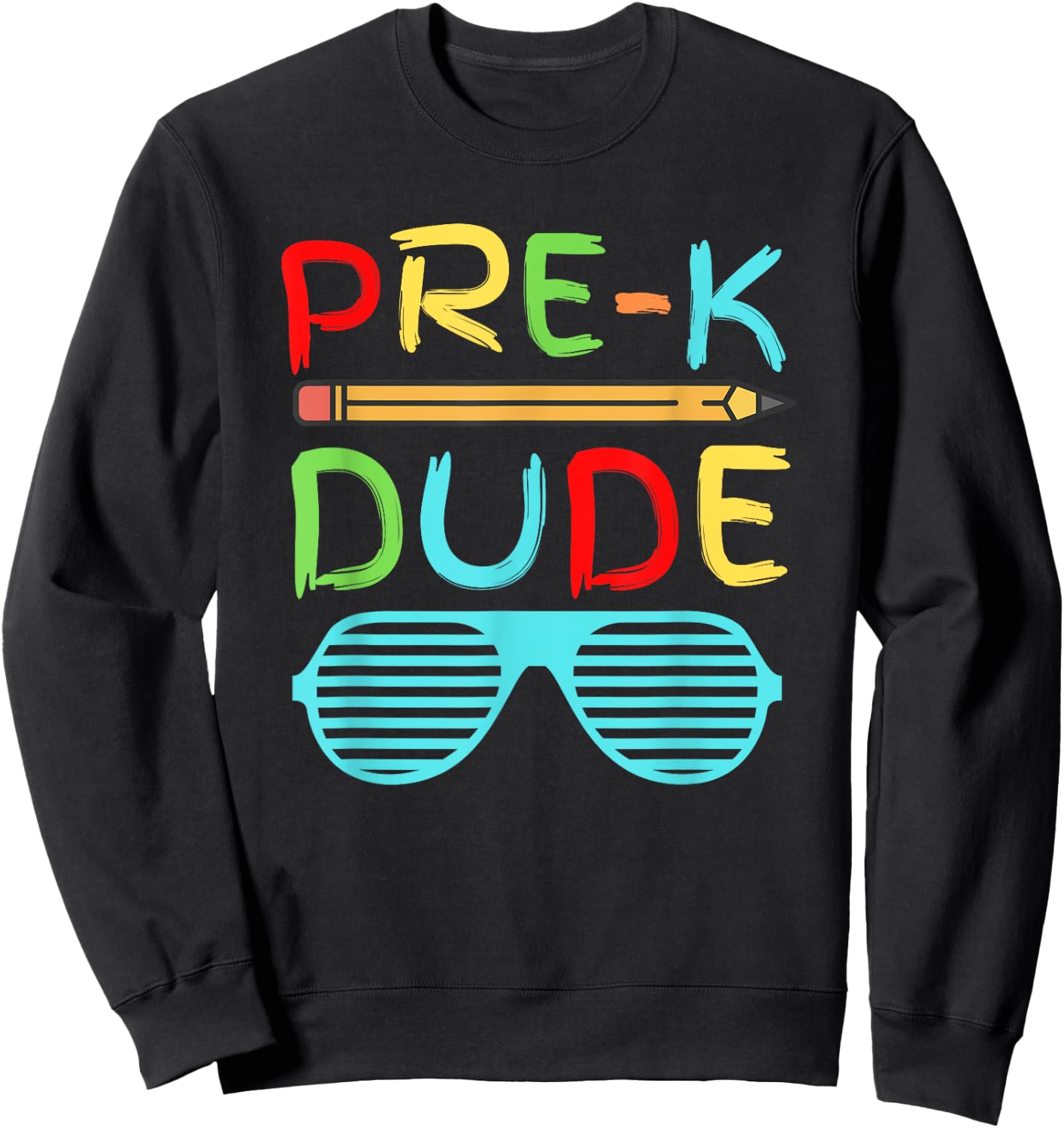 Pre-K Dude Shirt Funny Pencil Sunglasses First Day of School Sweatshirt - Sweatshirt | Black